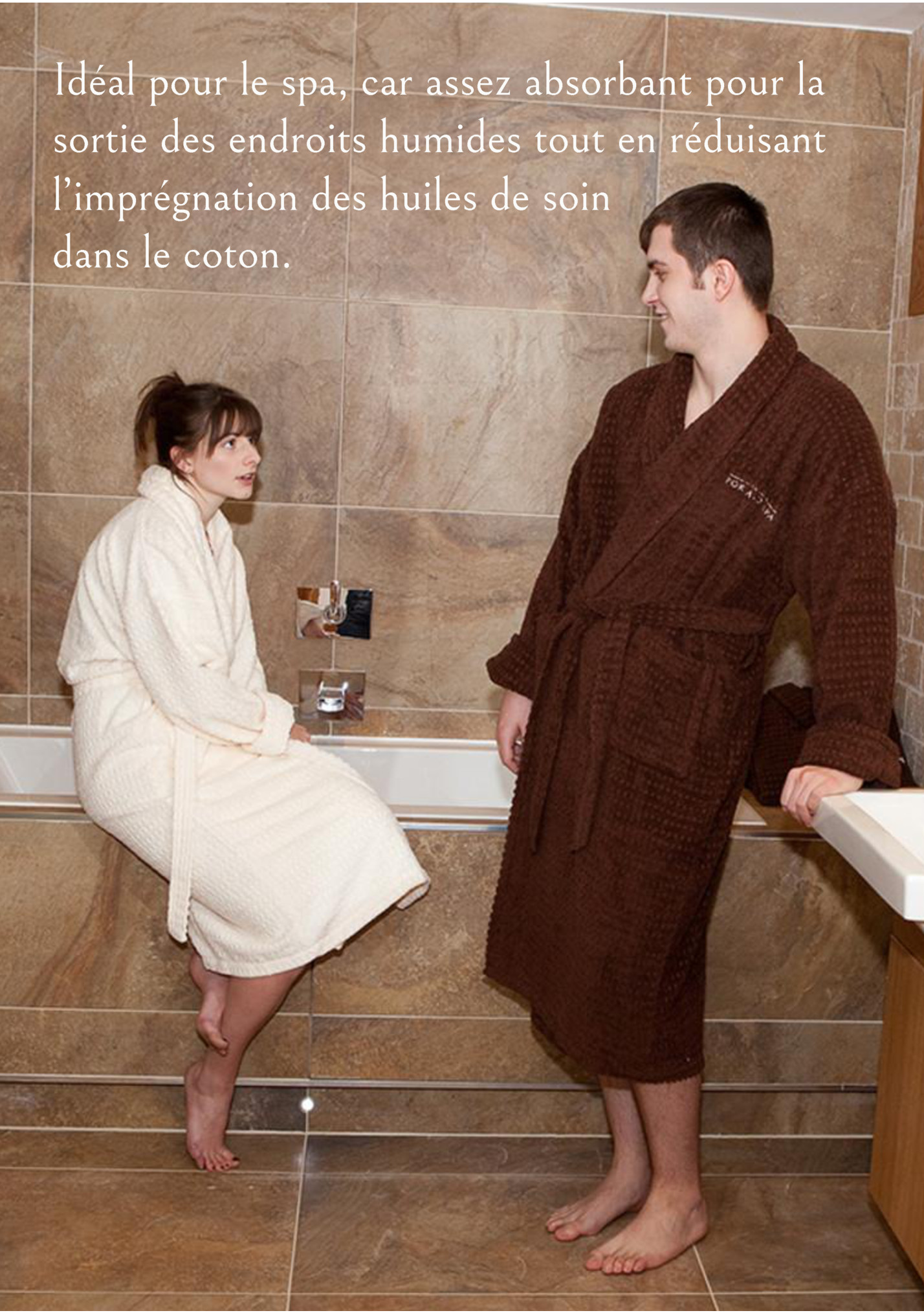 Idéal pour le spa, car assez absorbant pour la Idéal pour le spa, car assez absorbant pour la