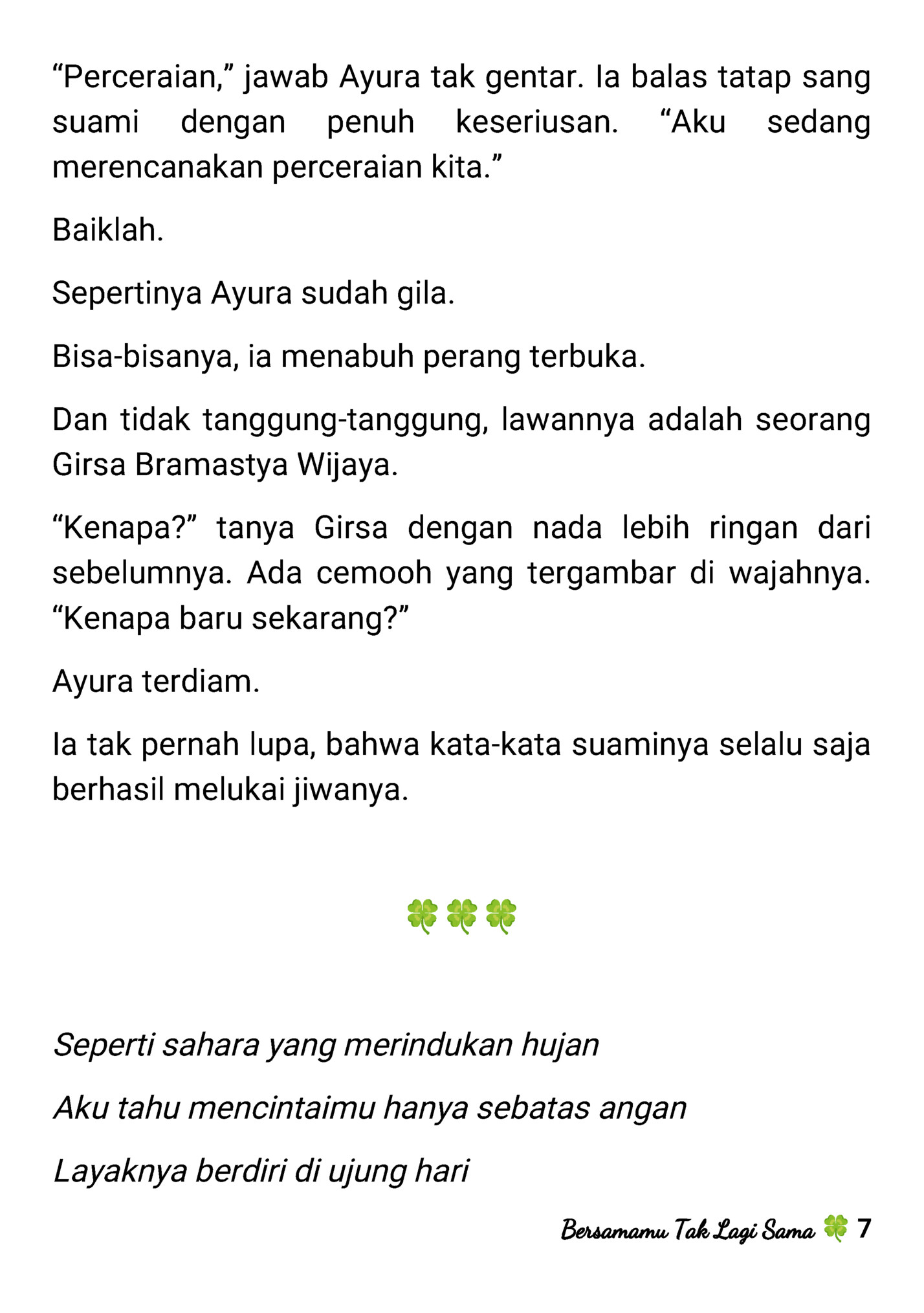 “Perceraian,” jawab Ayura tak gentar. Ia balas tatap sang