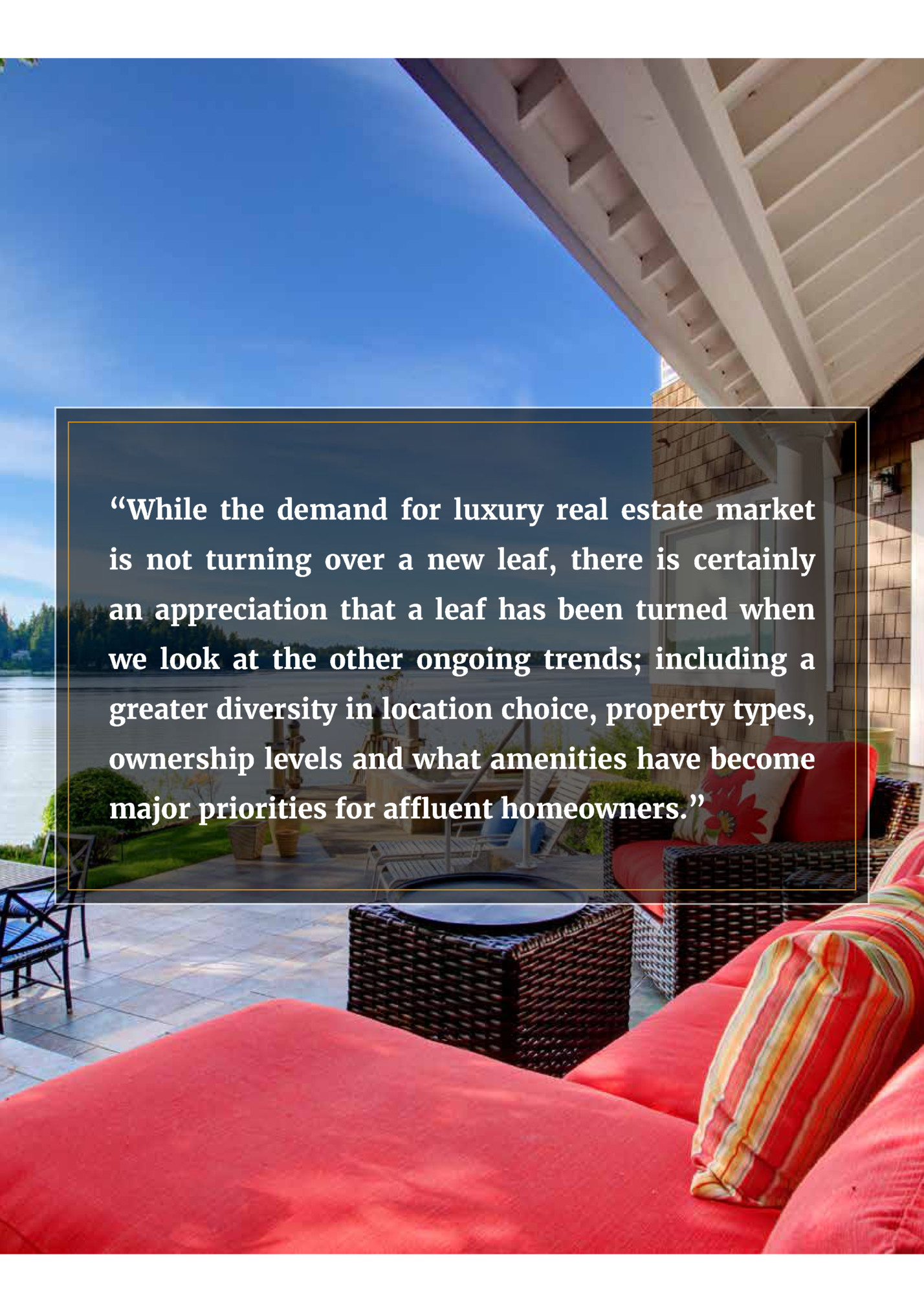 “While the demand for luxury real estate market