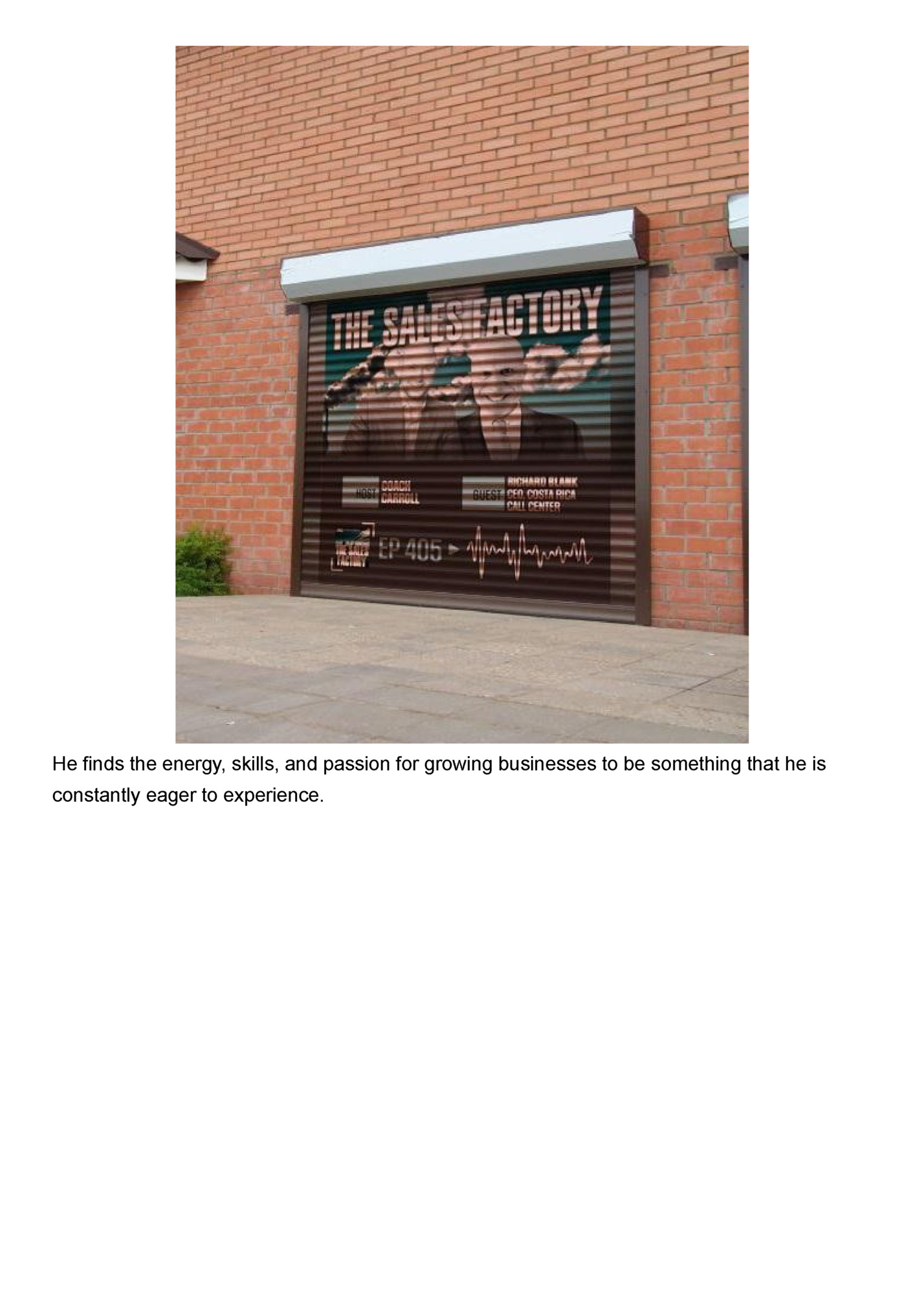 He finds the energy, skills, and passion for growing businesses to be something that he is