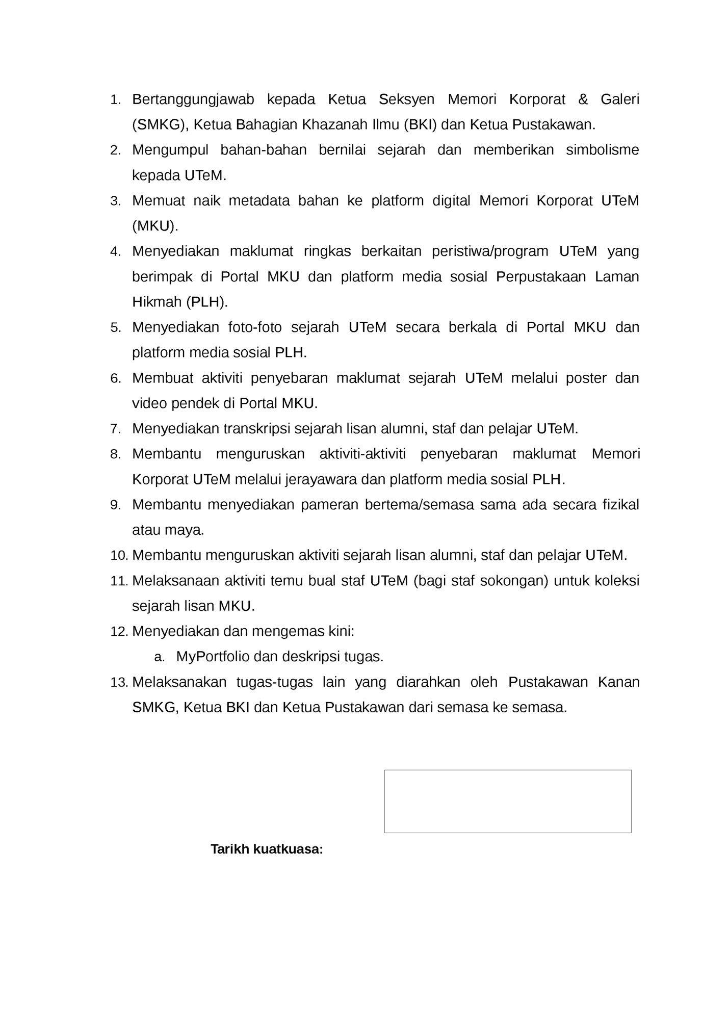 1. Bertanggungjawab kepada Ketua Seksyen Memori Korporat & Galeri