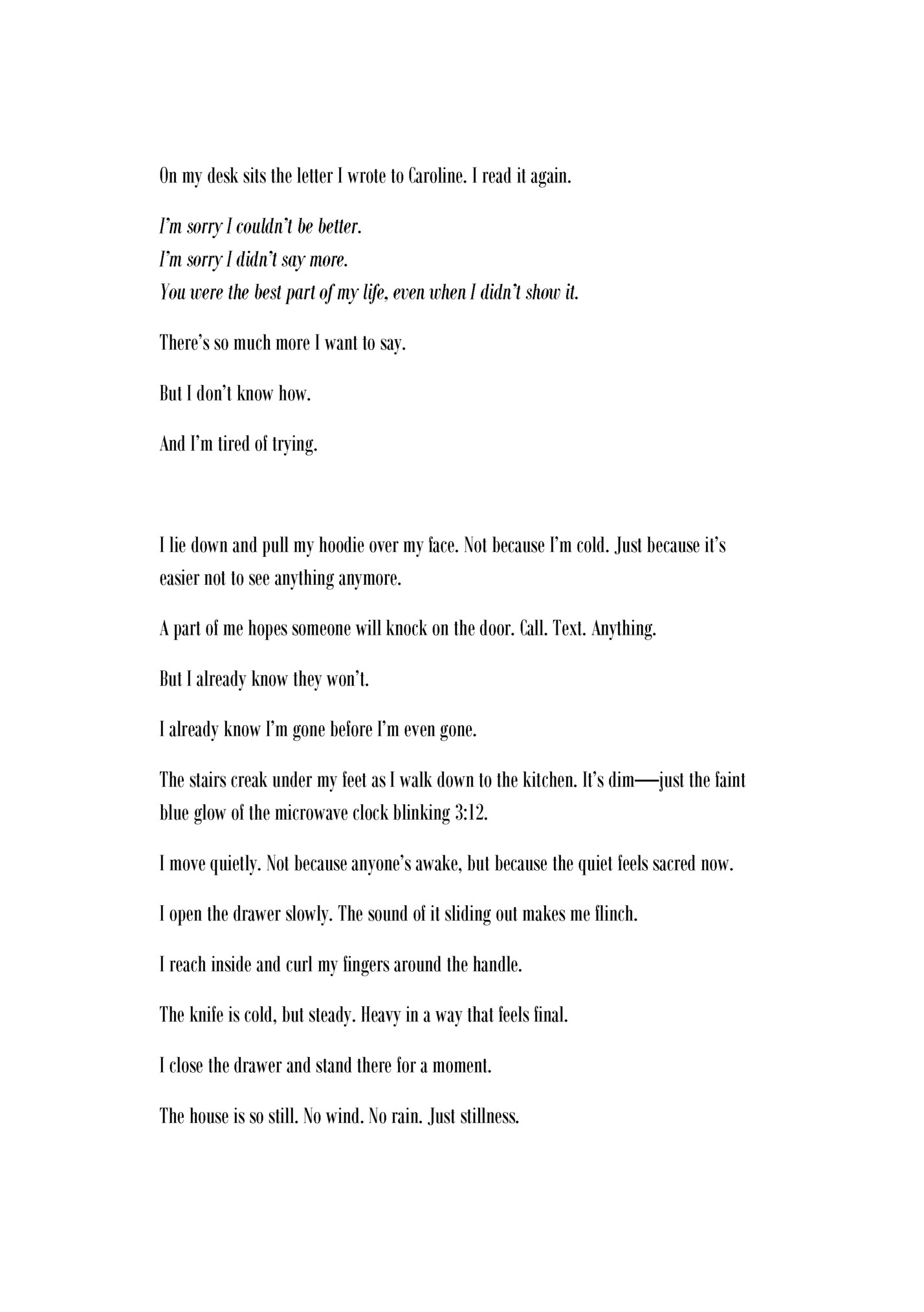 On my desk sits the letter I wrote to Caroline. I read it again.