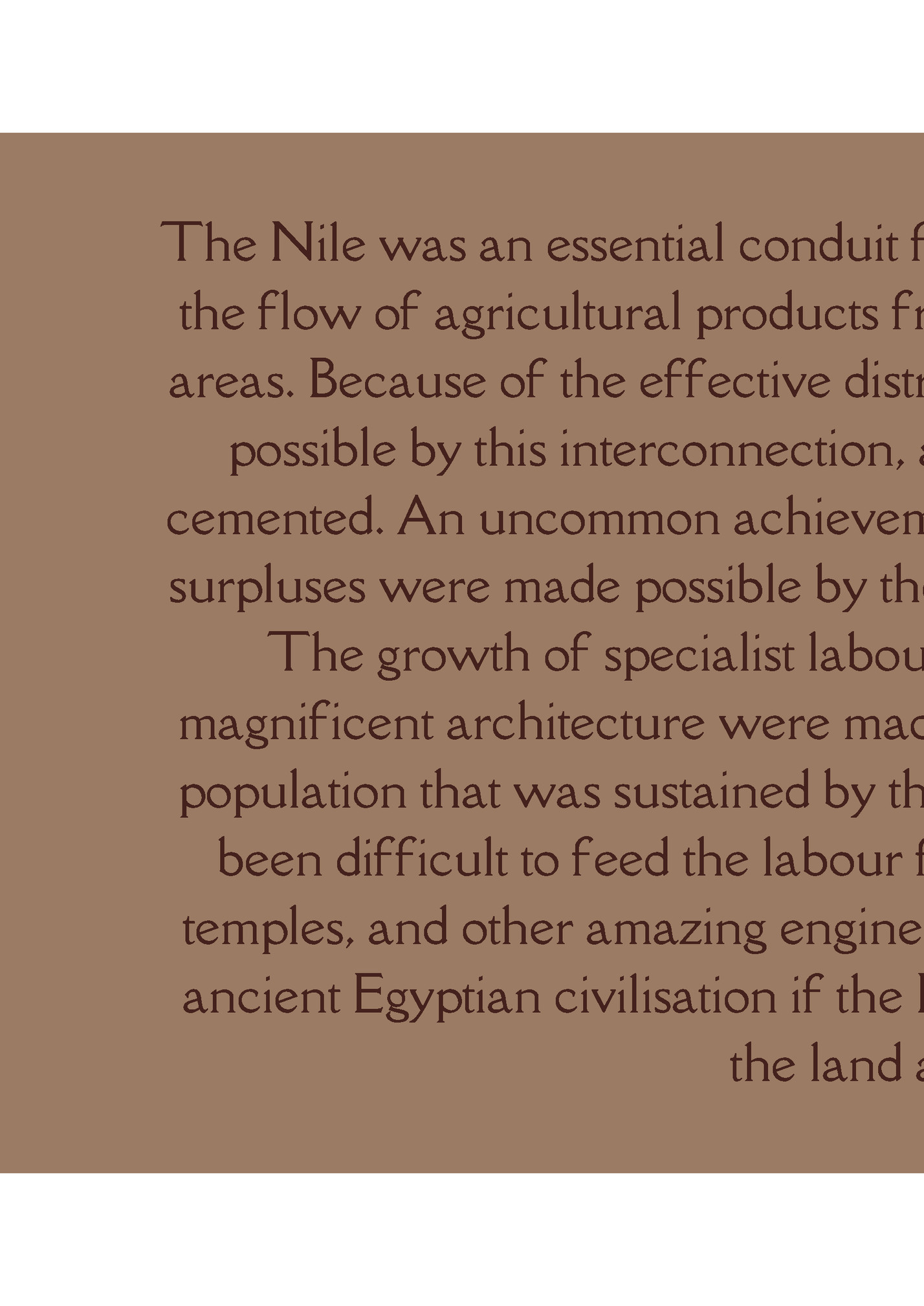 The Nile was an essential conduit for trade across the kingdom, allowing The Nile was an essential conduit for trade across the kingdom, allowing