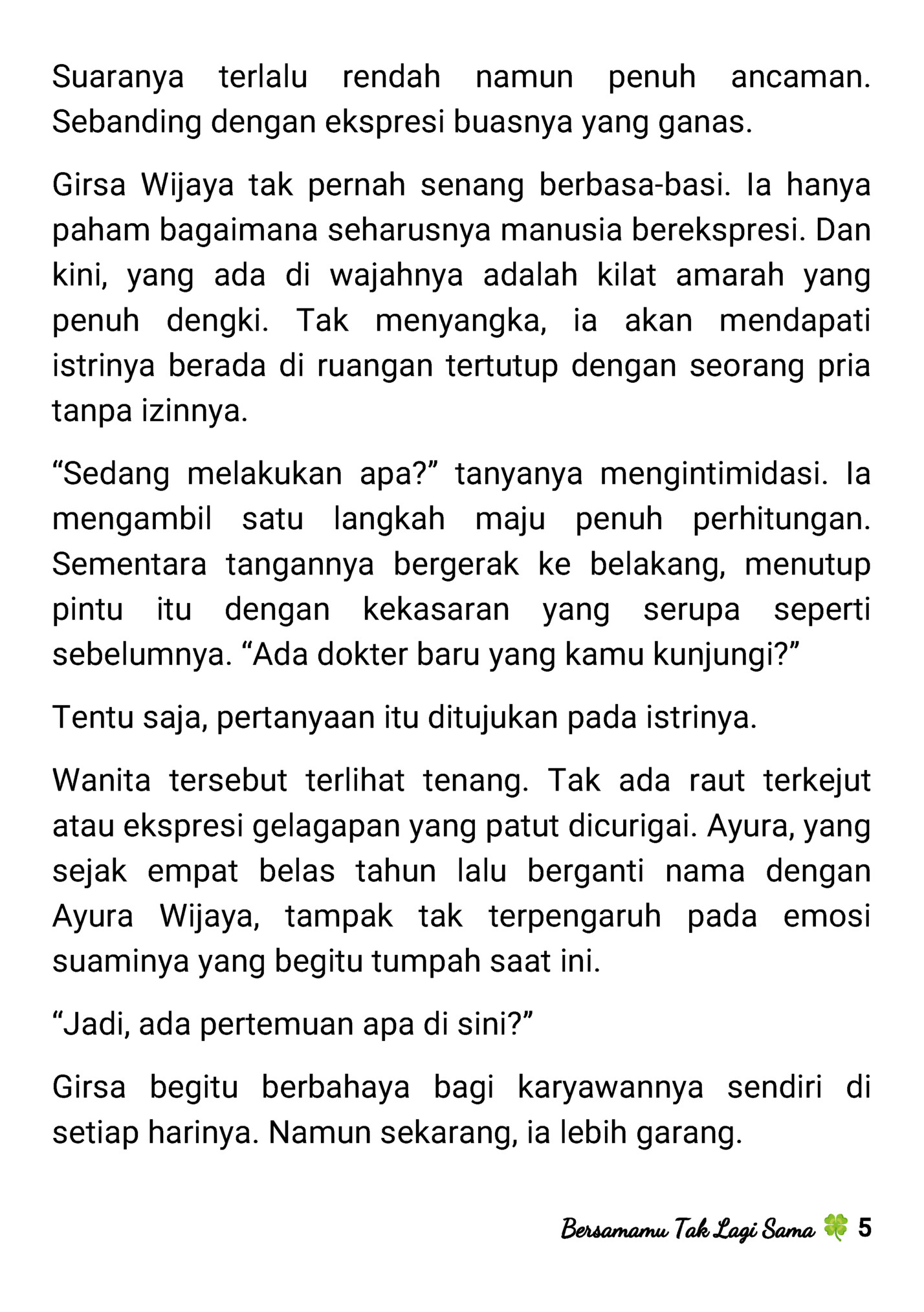 Suaranya terlalu rendah namun penuh ancaman.