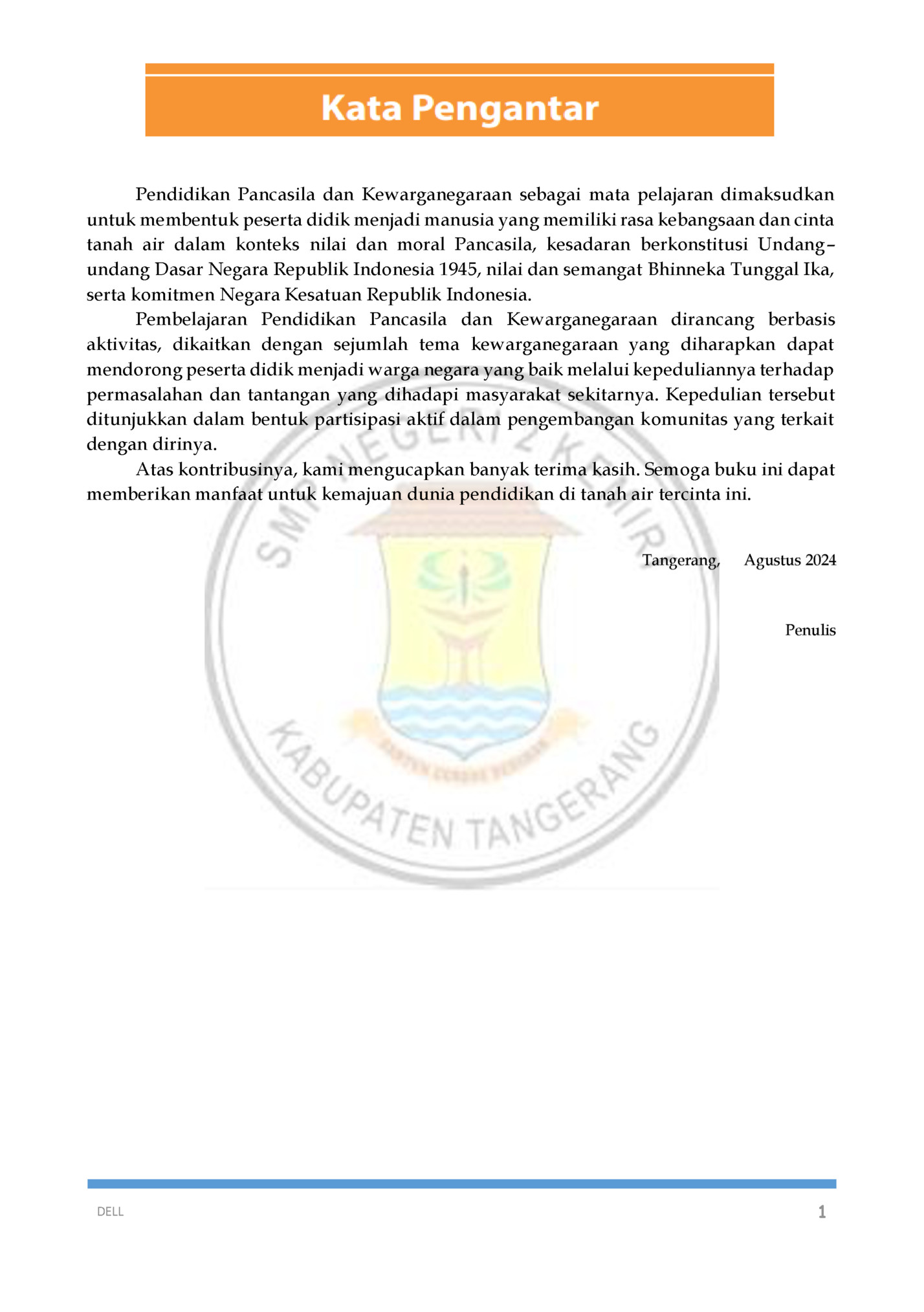 Pendidikan Pancasila dan Kewarganegaraan sebagai mata pelajaran dimaksudkan