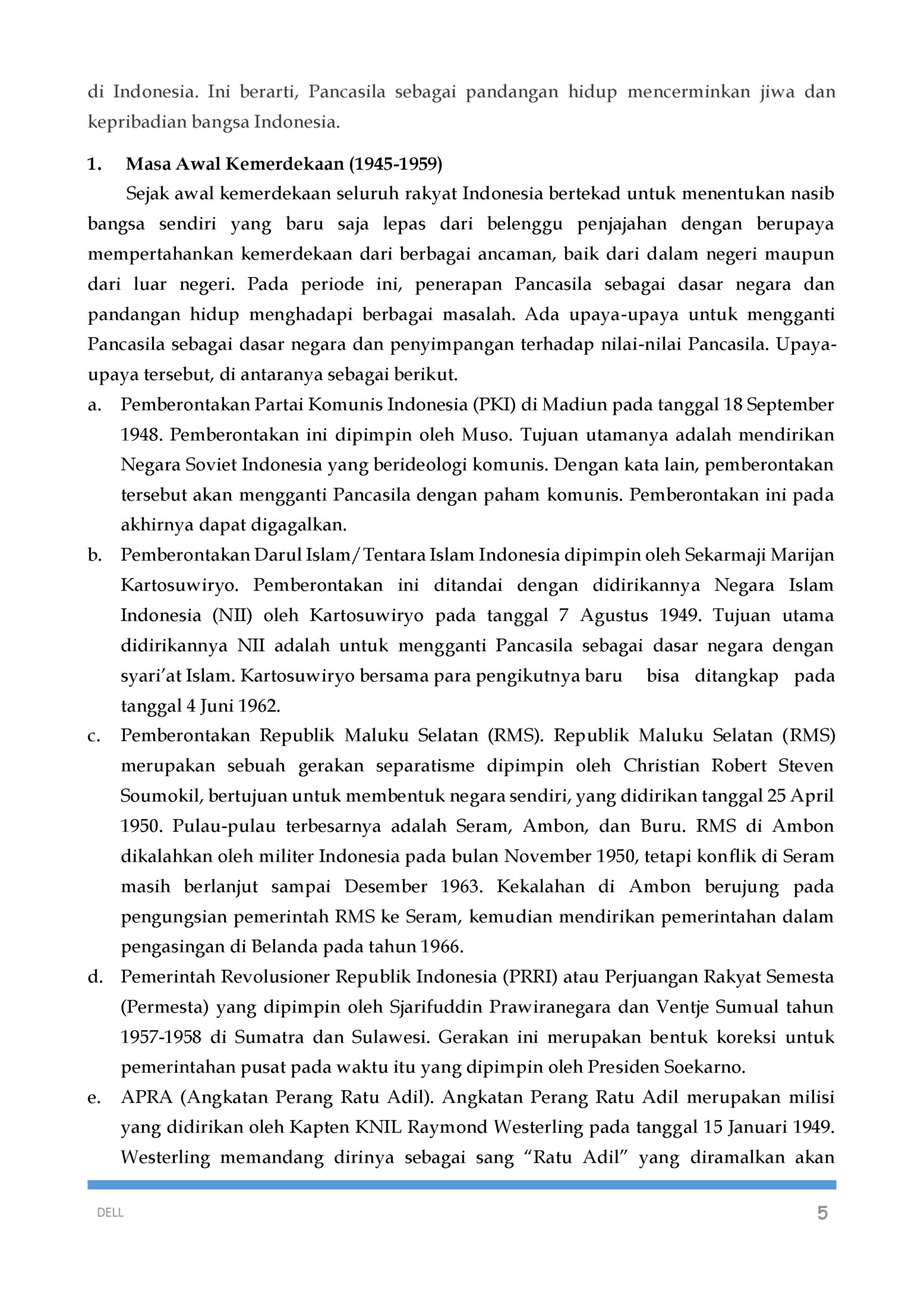 di Indonesia. Ini berarti, Pancasila sebagai pandangan hidup mencerminkan jiwa dan