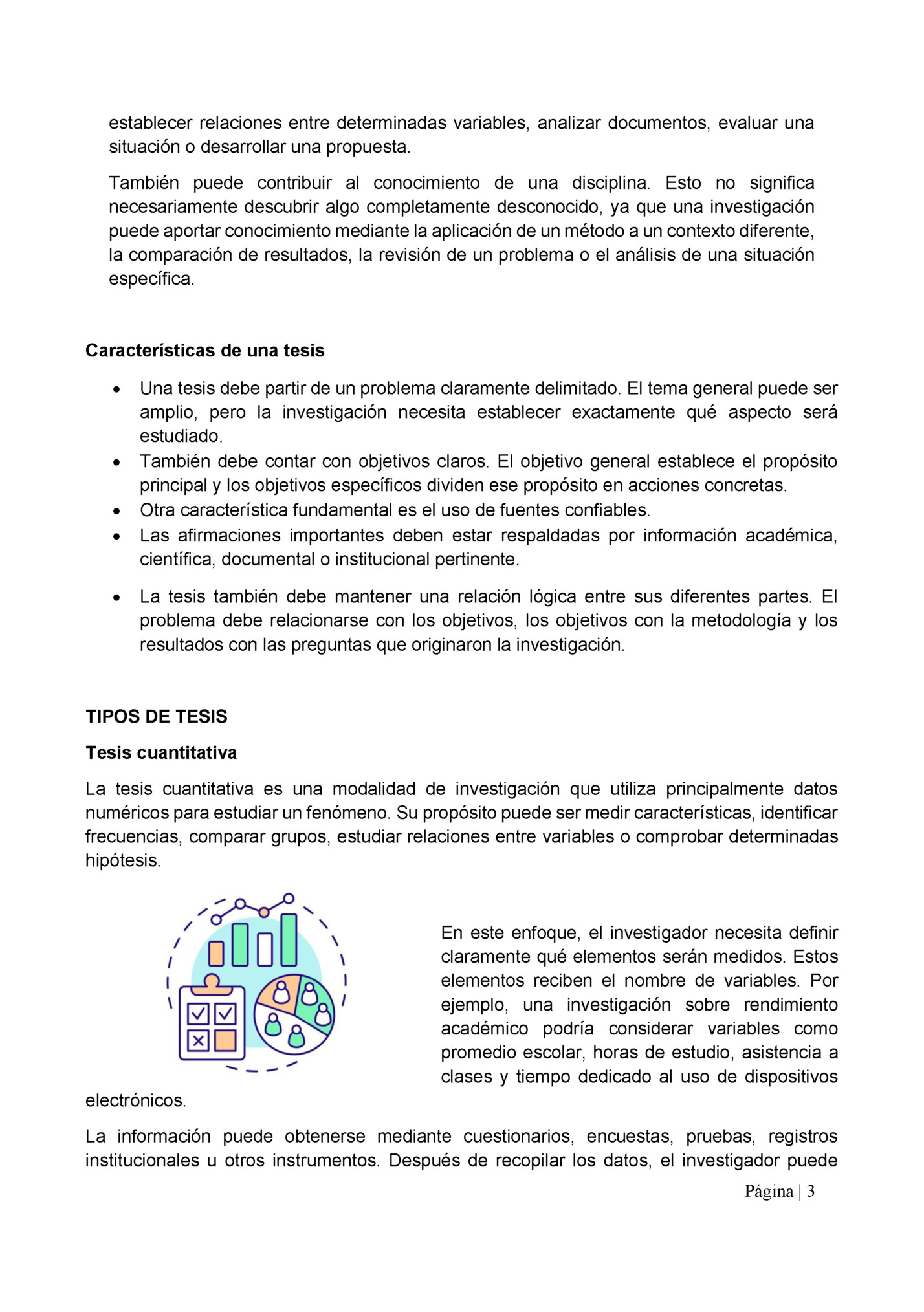 establecer relaciones entre determinadas variables, analizar documentos, evaluar una establecer relaciones entre determinadas variables, analizar documentos, evaluar una