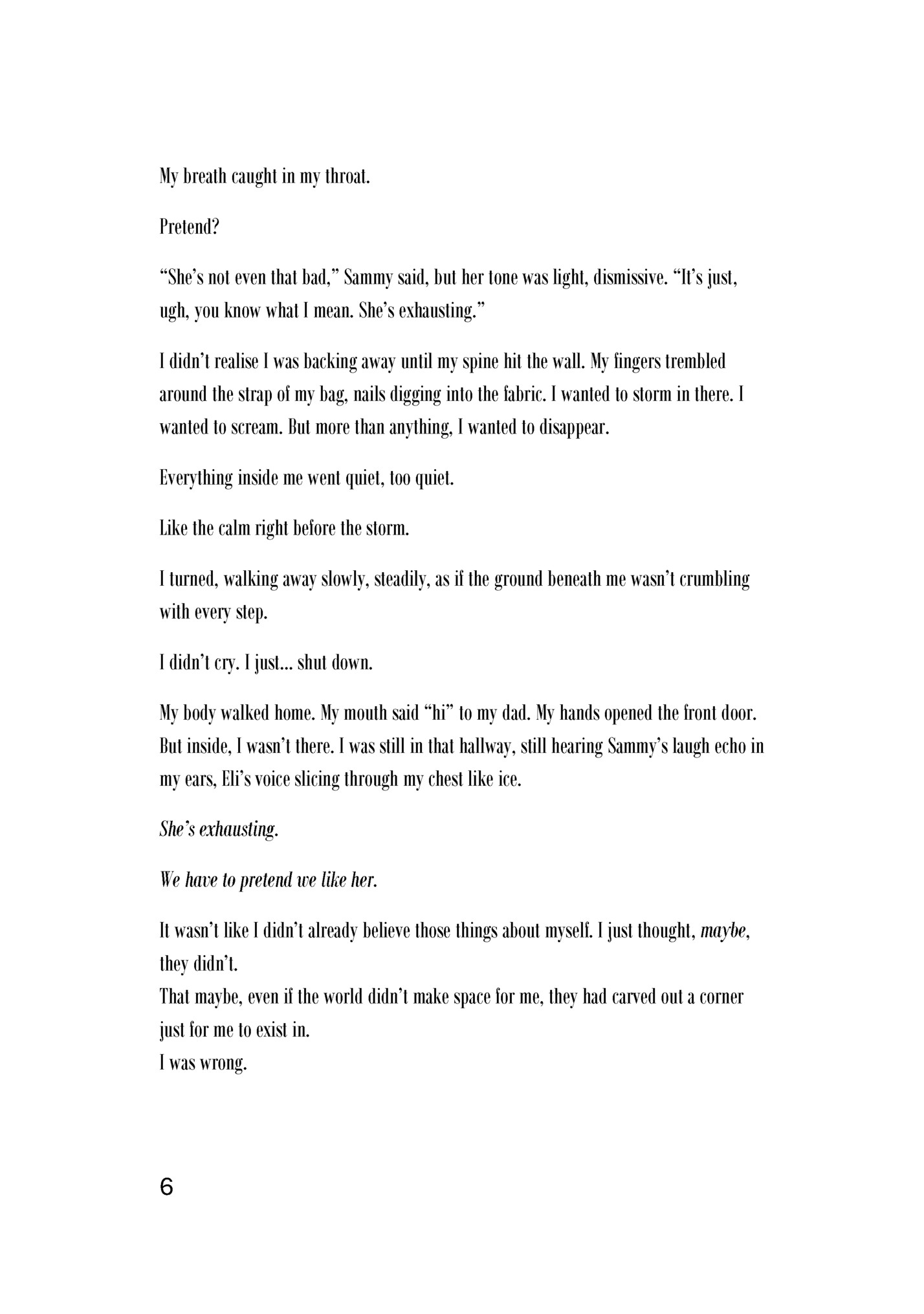 My breath caught in my throat. My breath caught in my throat.