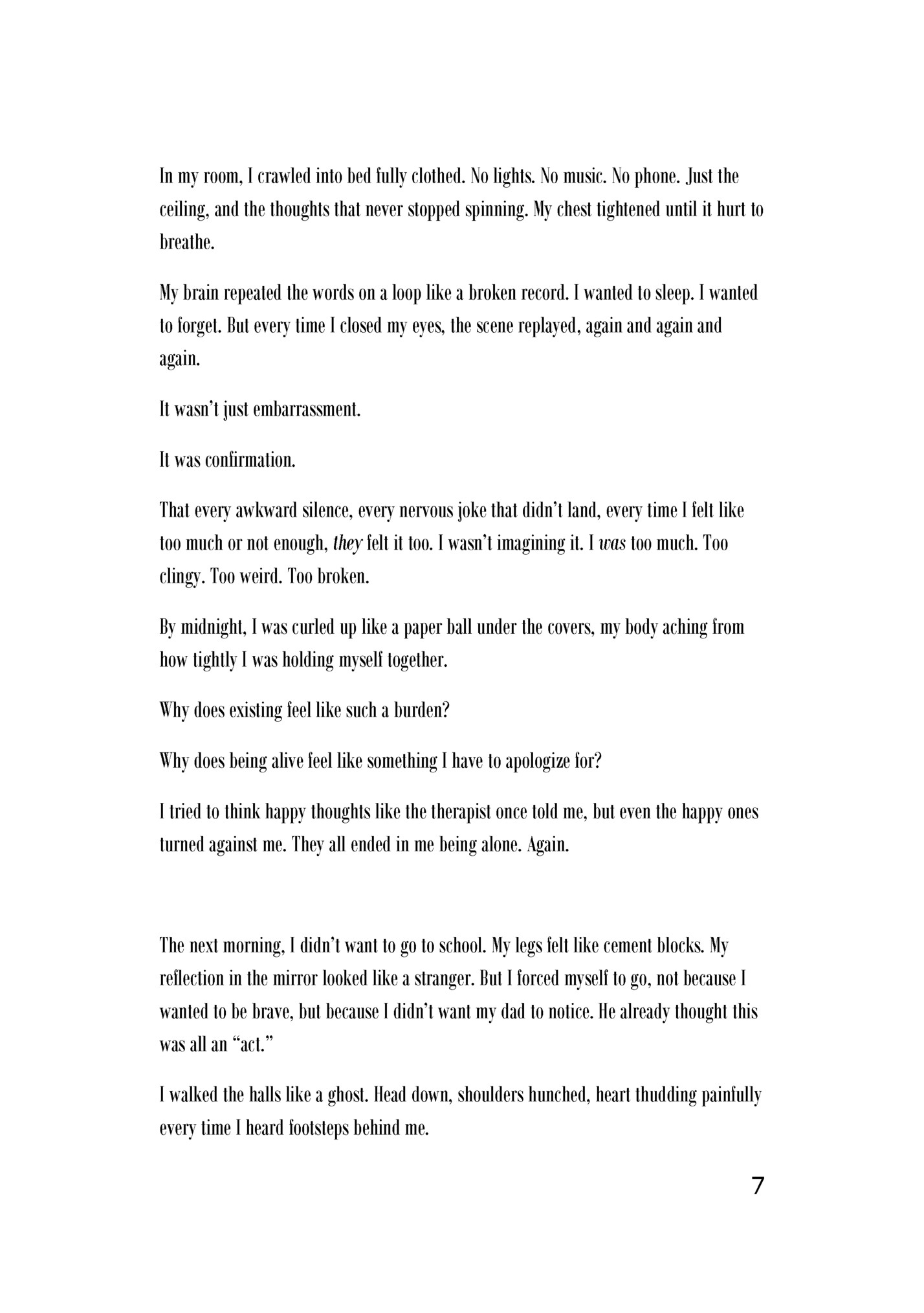 In my room, I crawled into bed fully clothed. No lights. No music. No phone. Just the In my room, I crawled into bed fully clothed. No lights. No music. No phone. Just the