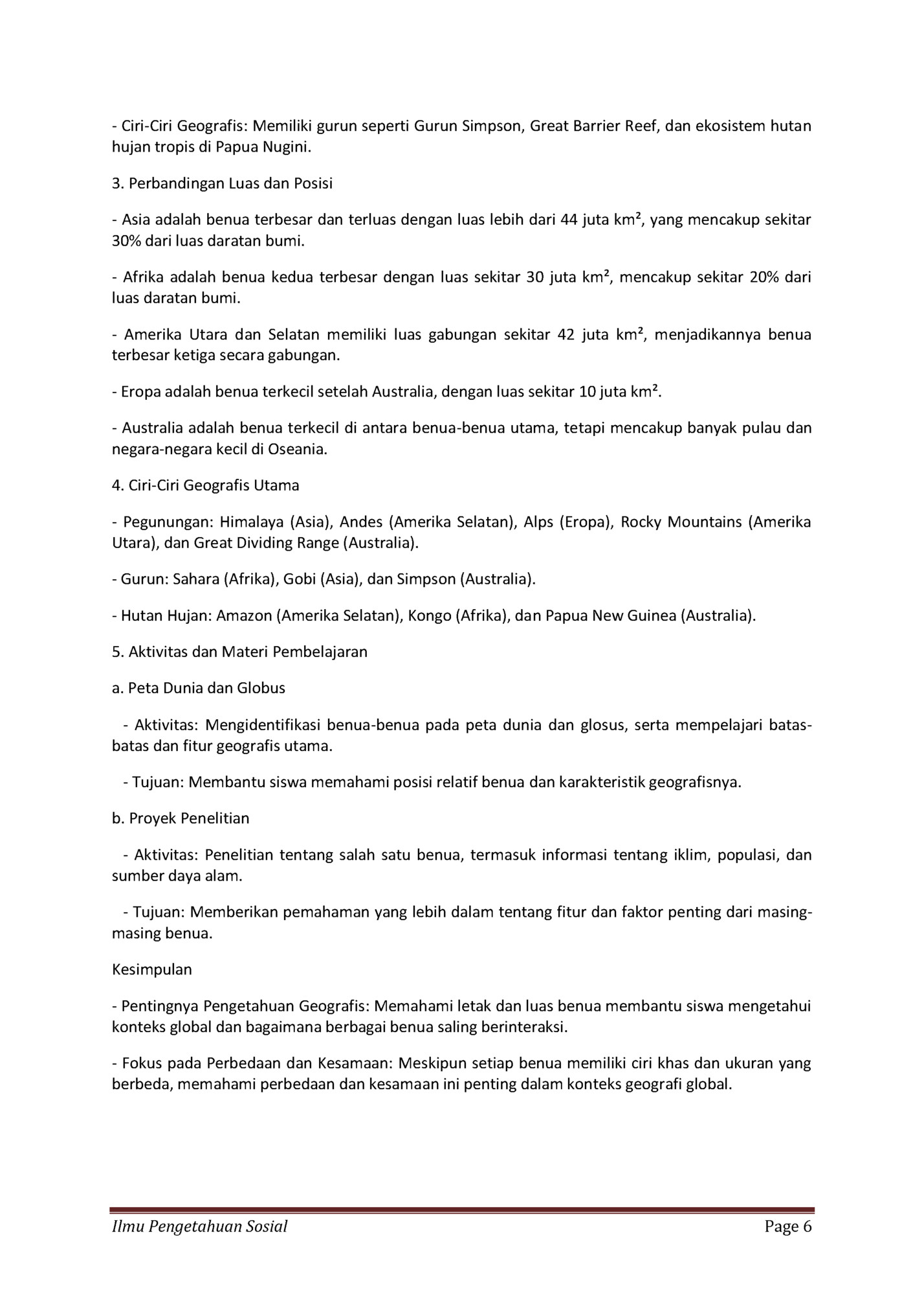 - Ciri-Ciri Geografis: Memiliki gurun seperti Gurun Simpson, Great Barrier Reef, dan ekosistem hutan