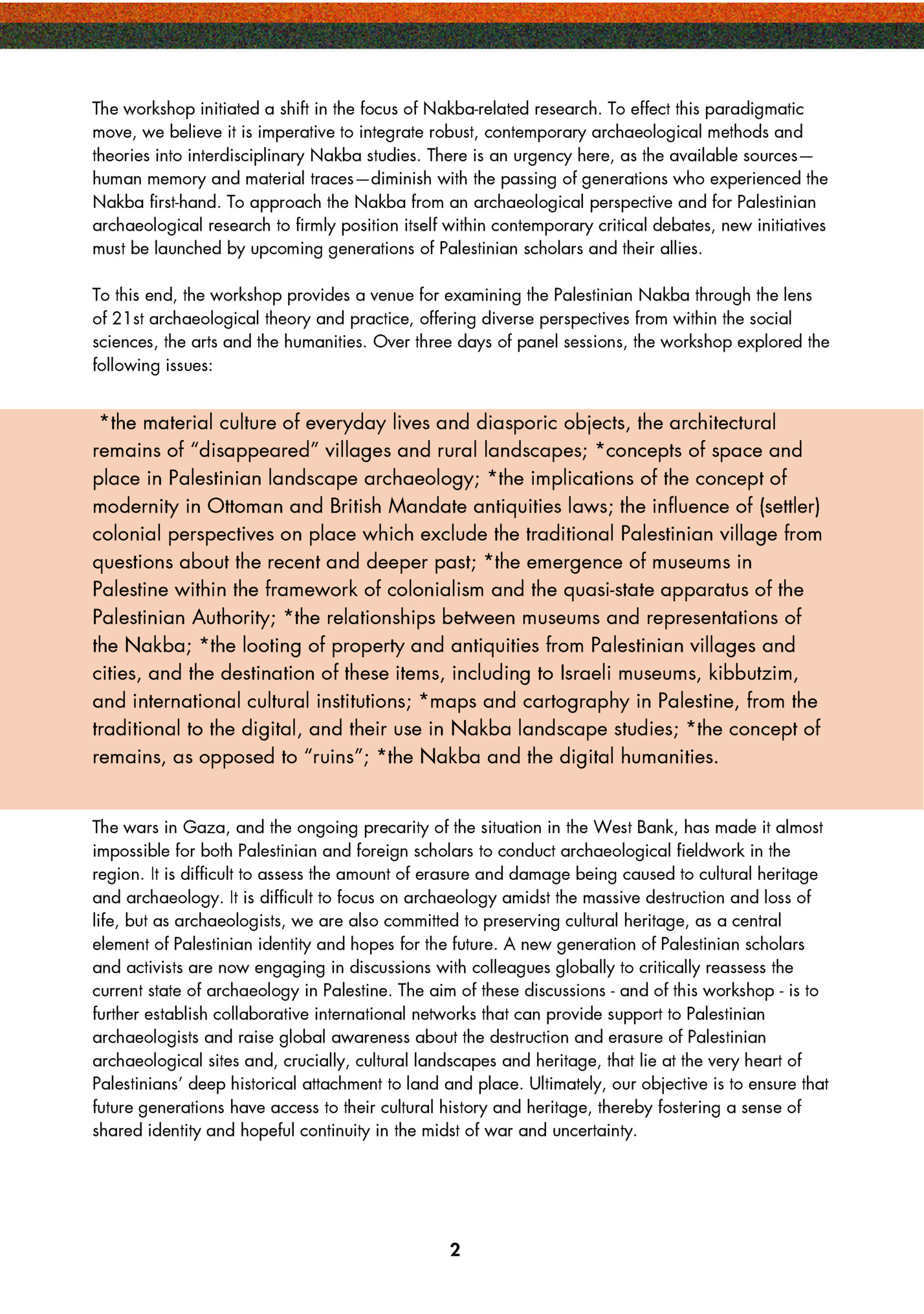 The workshop initiated a shift in the focus of Nakba-related research. To effect this paradigmatic