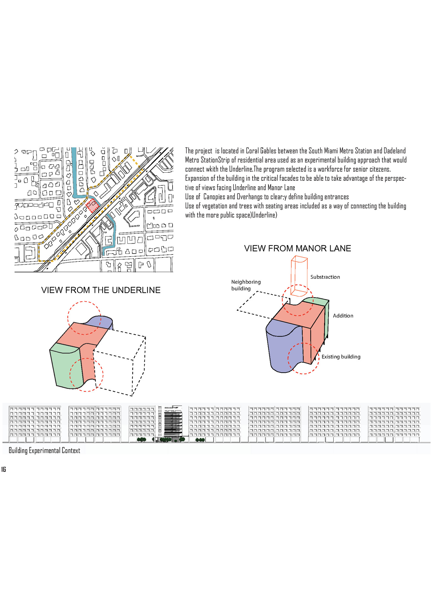 The project is located in Coral Gables between the South Miami Metro Station and Dadeland