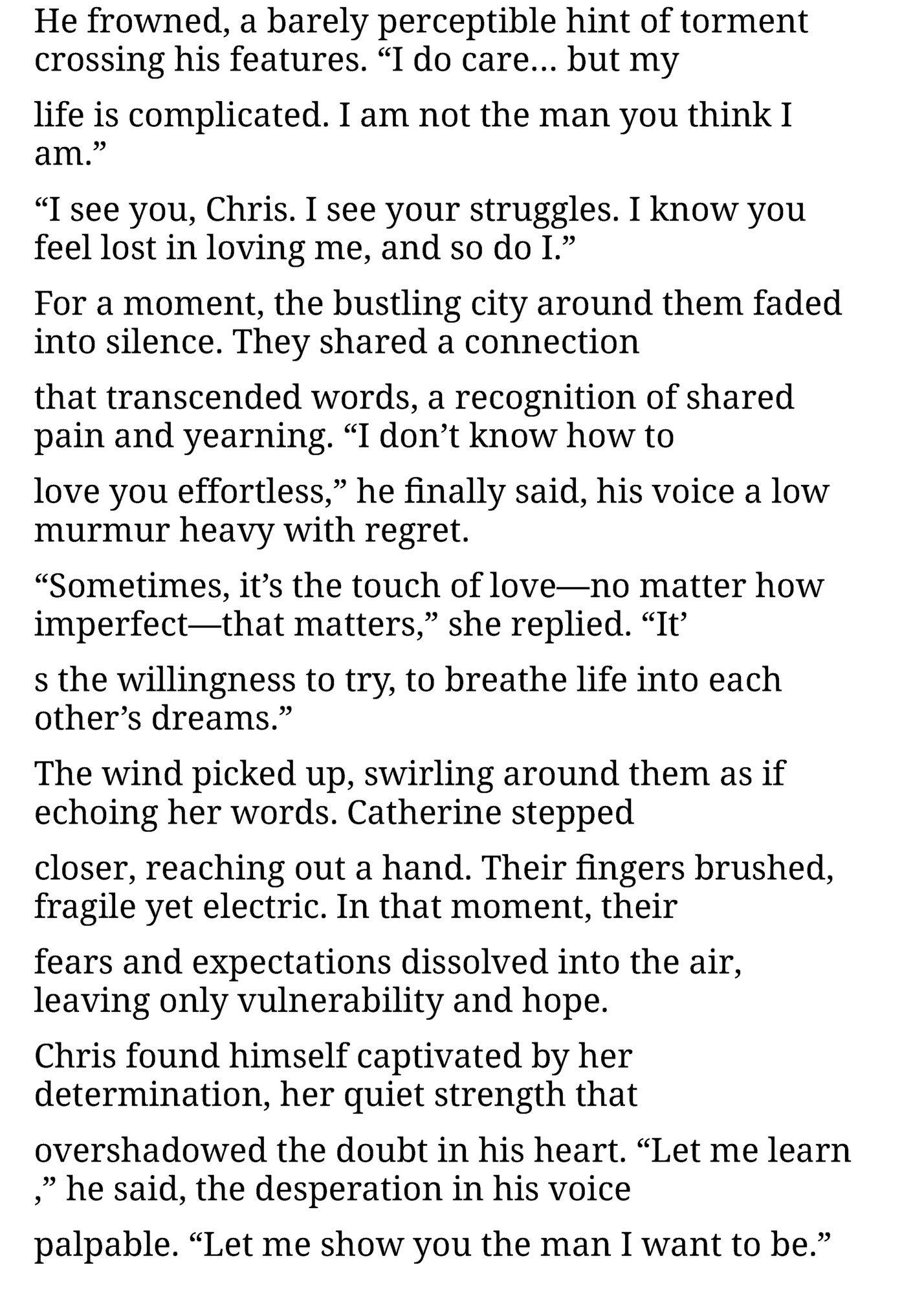 He frowned, a barely perceptible hint of torment