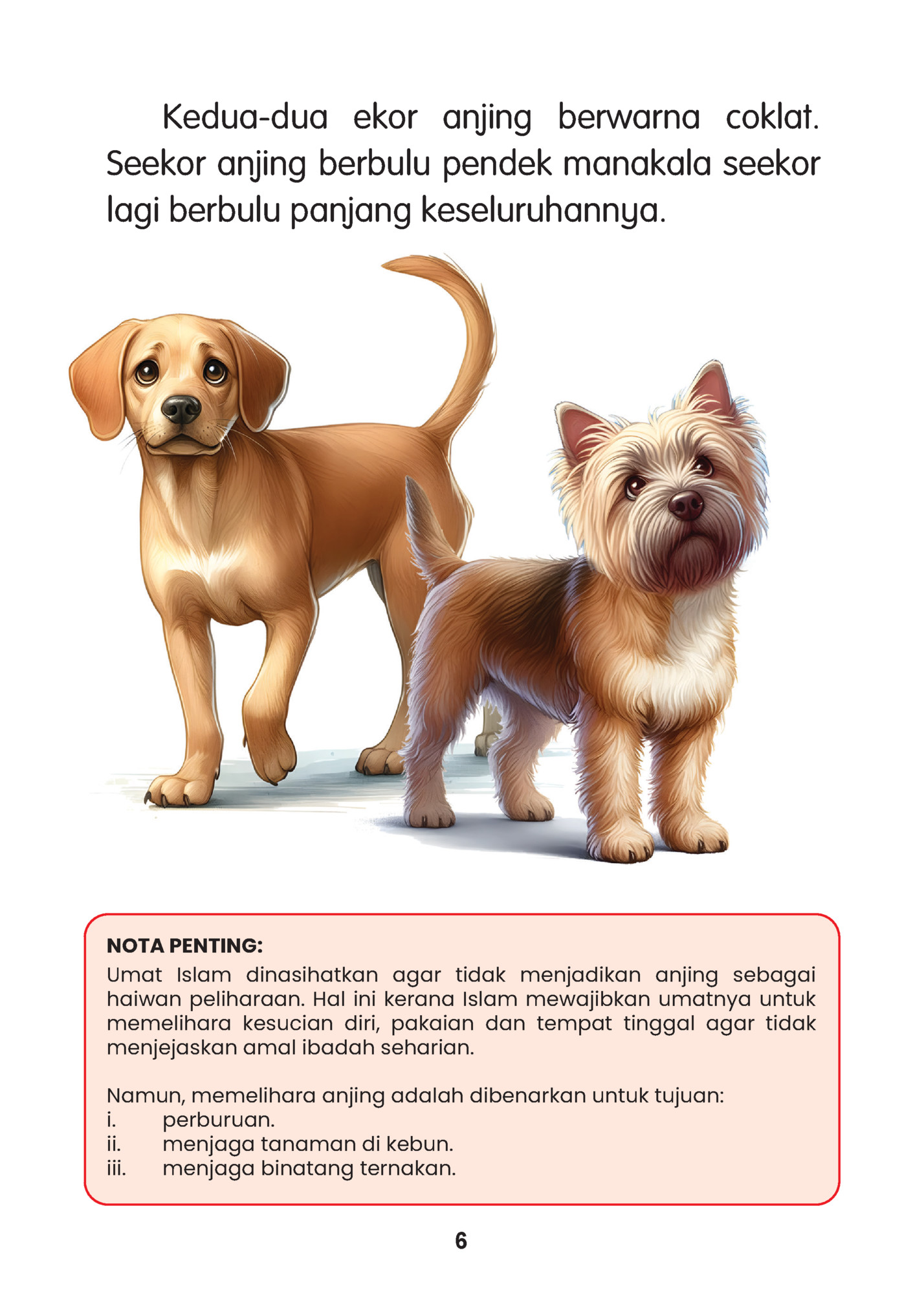 	 Kedua-dua ekor anjing berwarna coklat.