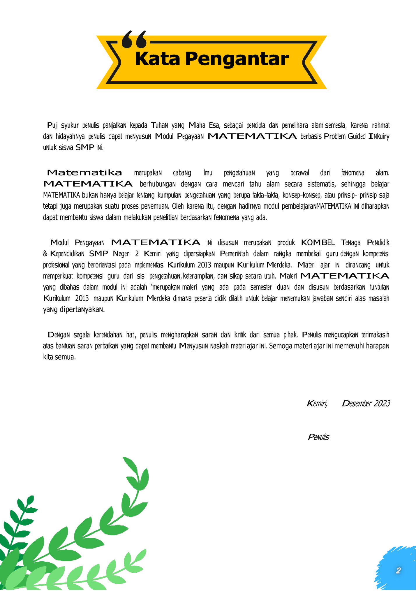 Puji syukur peNulis paNjatkaN kepada TuhaN yaNg Maha Esa, sebagai peNcipta daN pemelihara alam semesta, kareNa rahmat