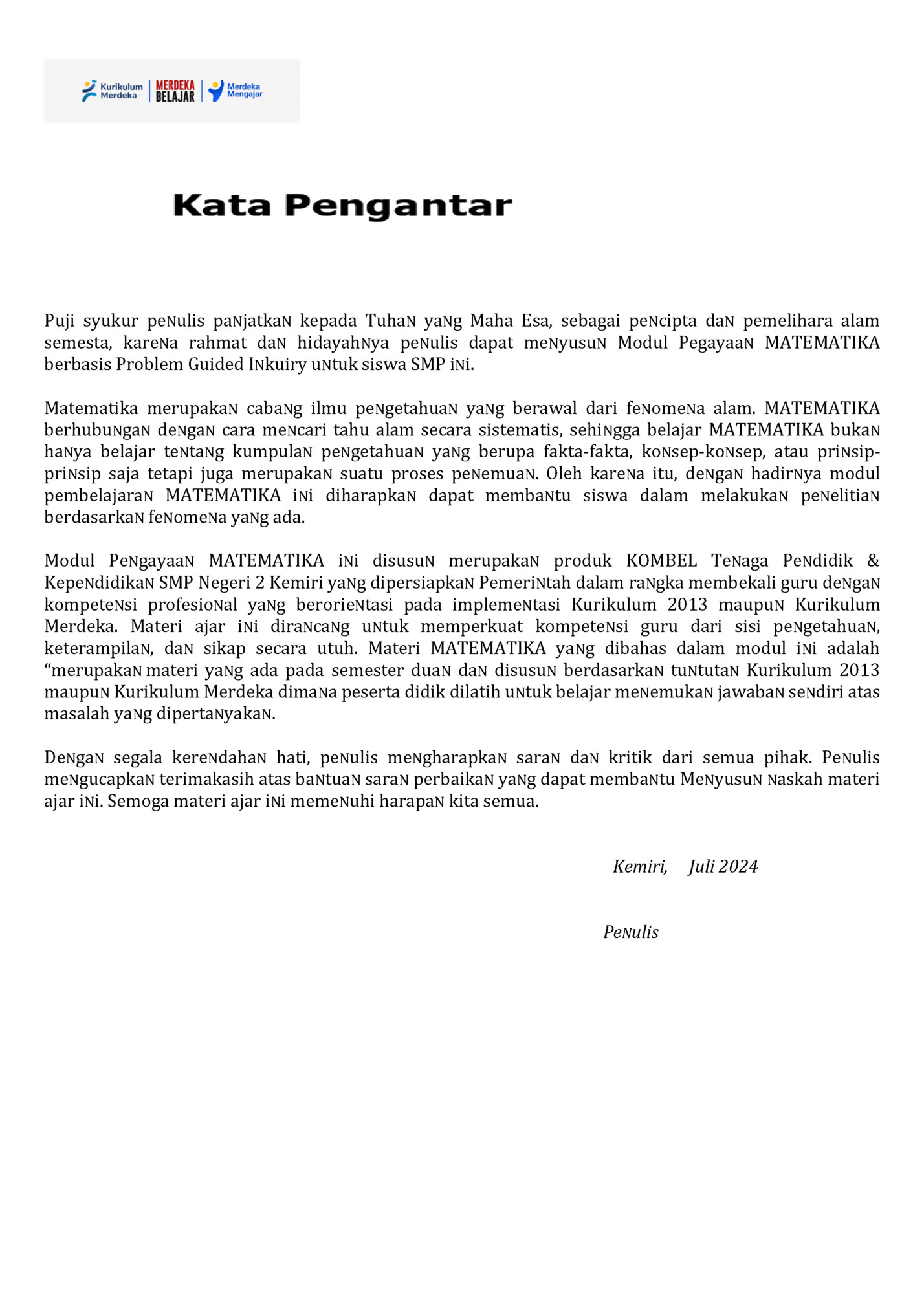Puji syukur peNulis paNjatkaN kepada TuhaN yaNg Maha Esa, sebagai peNcipta daN pemelihara alam