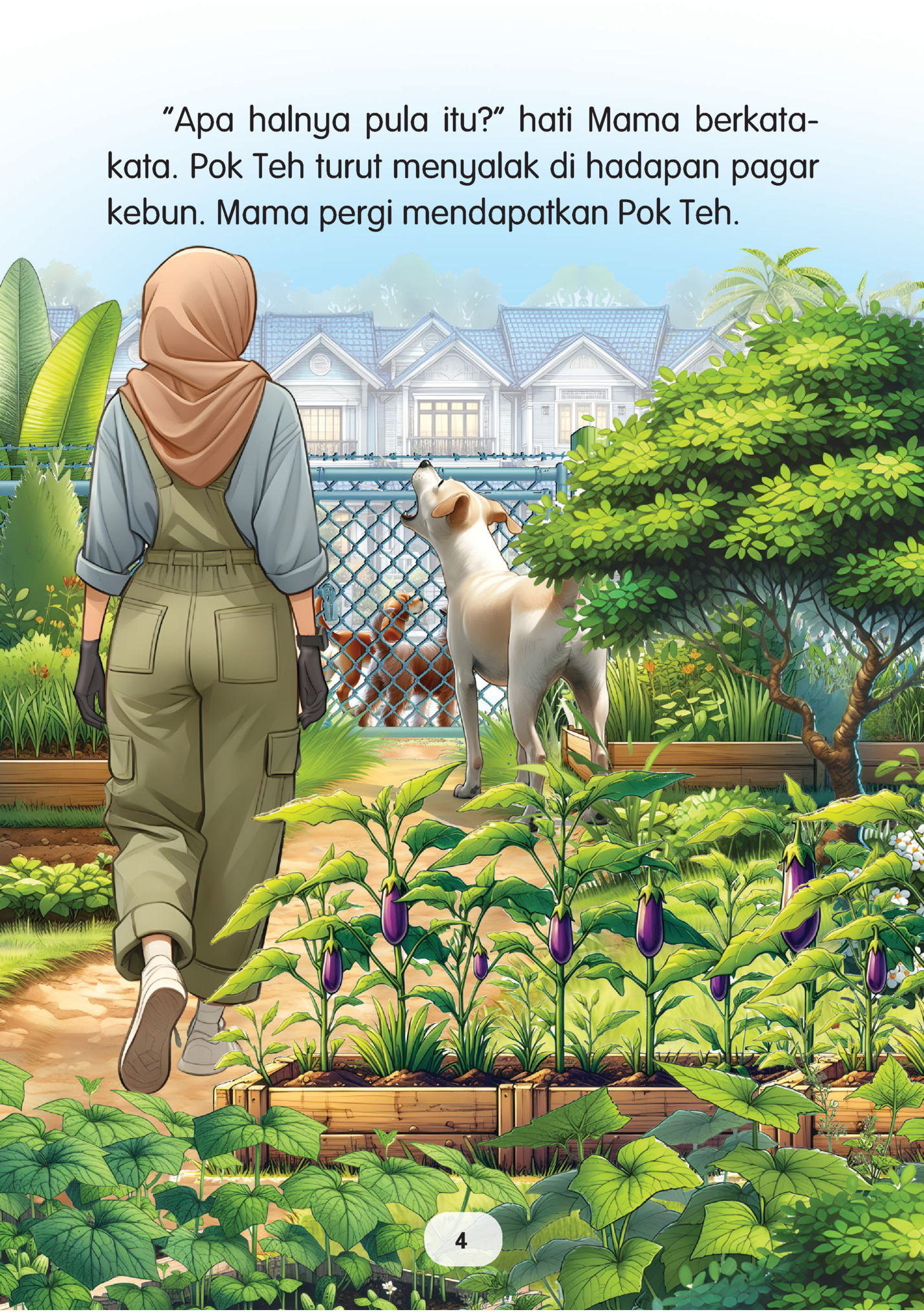 	 “Apa halnya pula itu?” hati Mama berkatakata. Pok Teh turut menyalak di hadapan pagar