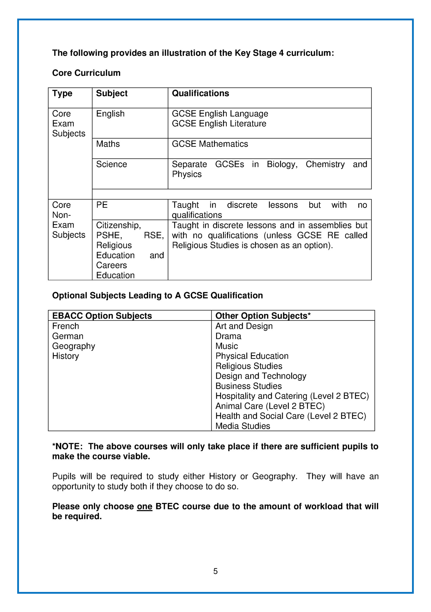 The following provides an illustration of the Key Stage 4 curriculum: