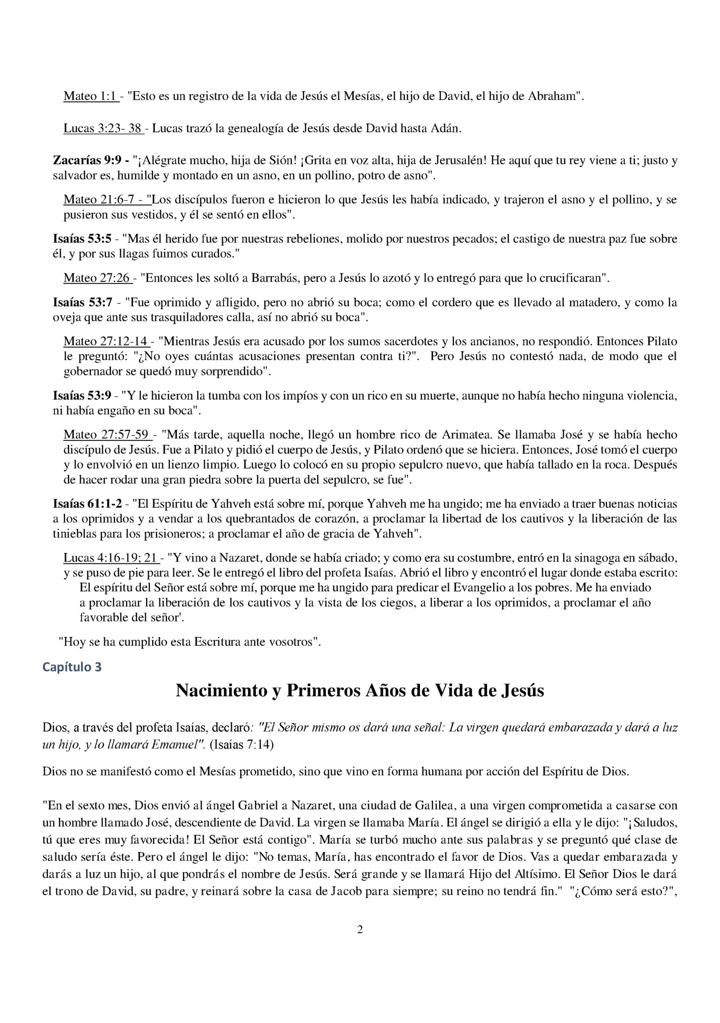 Mateo 1:1 - Esto es un registro de la vida de Jesús el Mesías, el hijo de David, el hijo de Abraham.