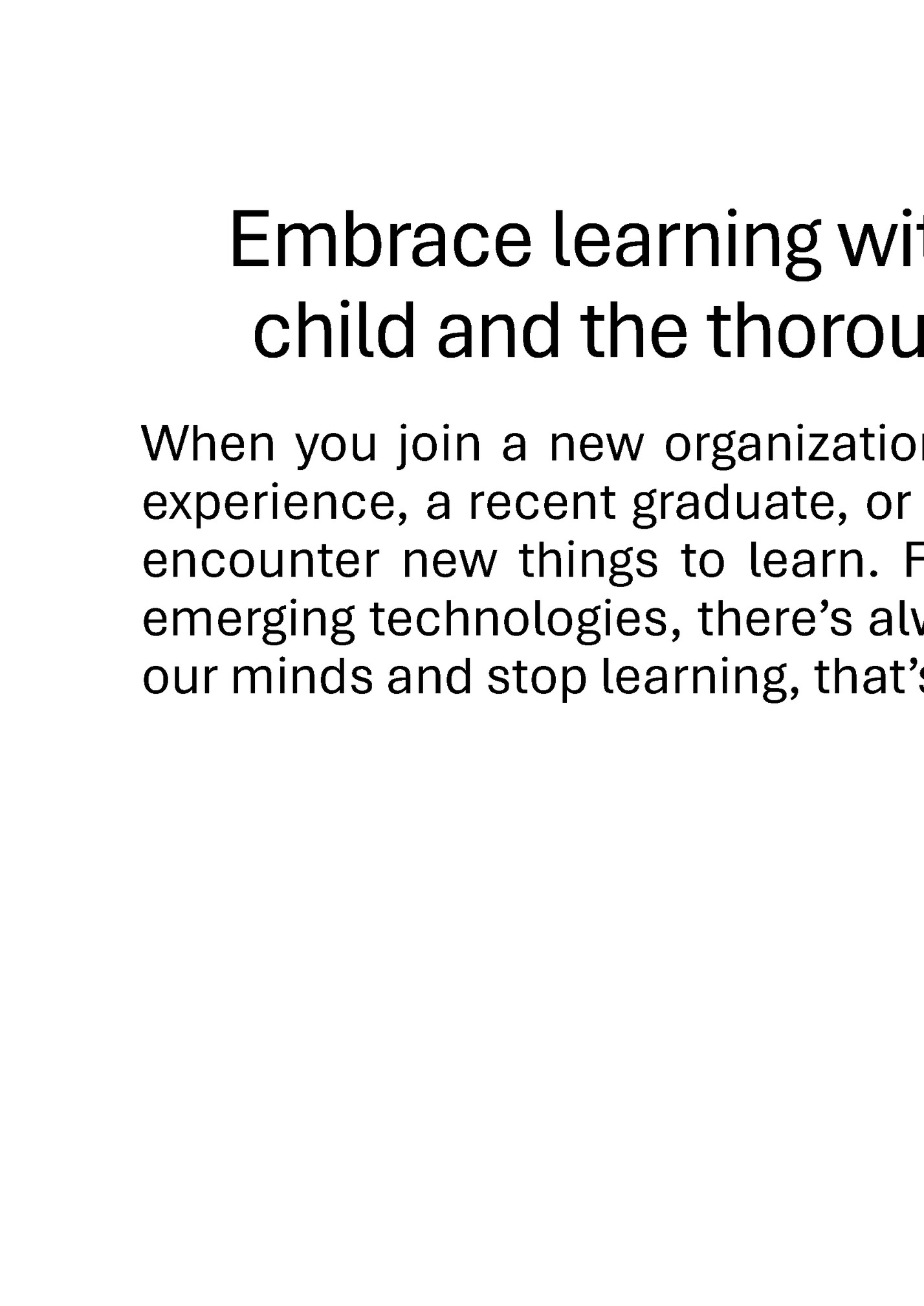 Embrace learning with the eagerness of a