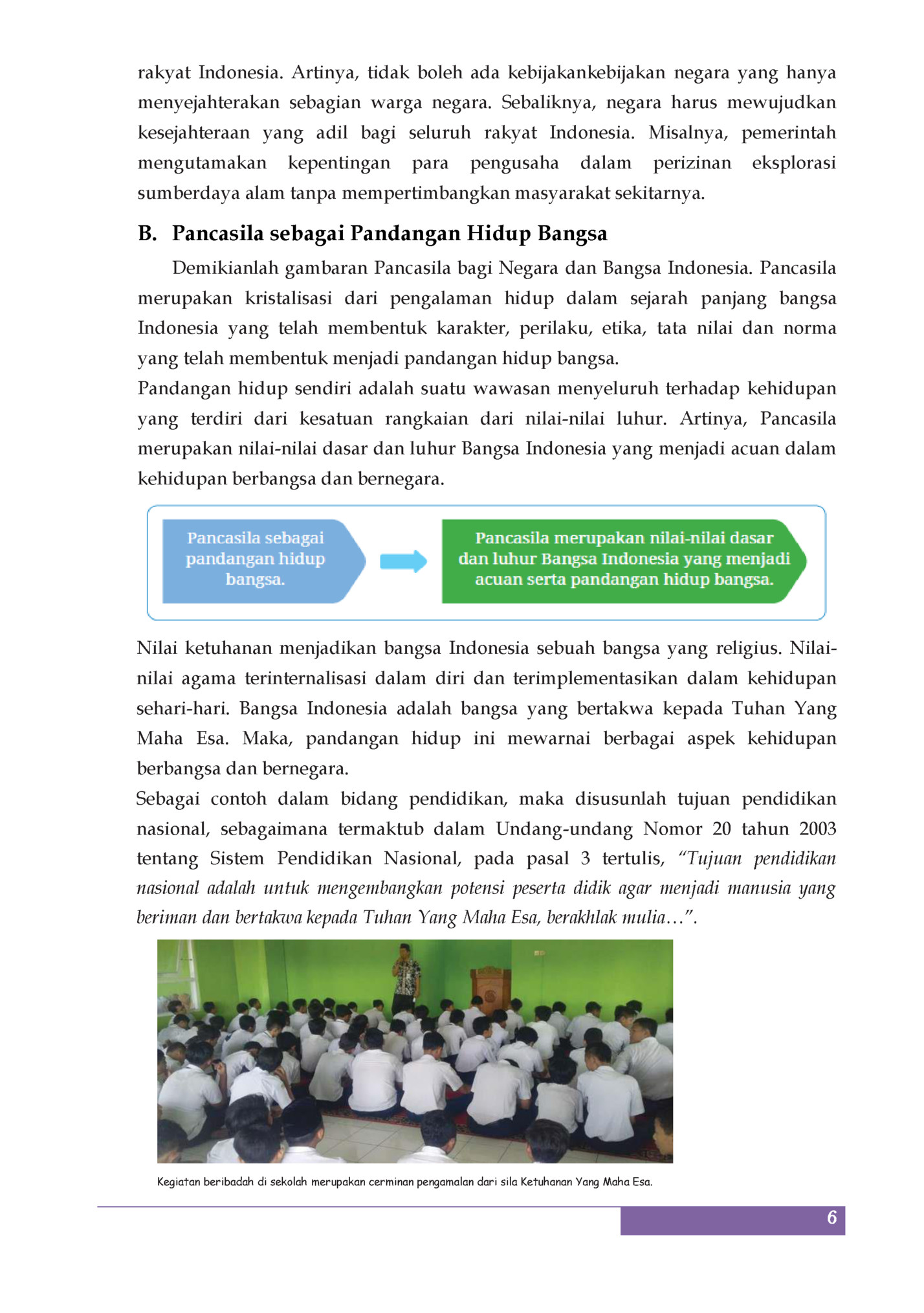 rakyat Indonesia. Artinya, tidak boleh ada kebijakankebijakan negara yang hanya