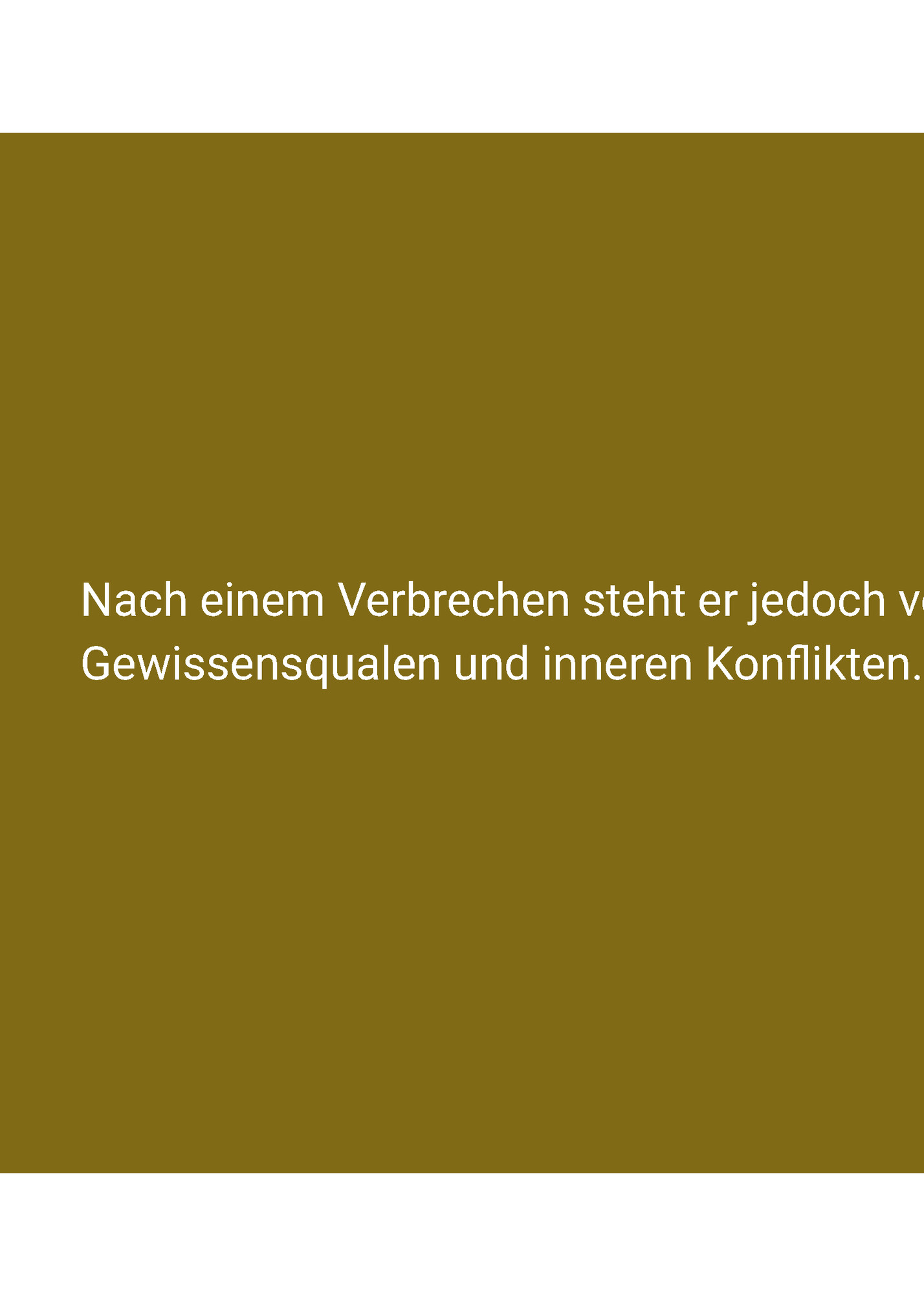 Nach einem Verbrechen steht er jedoch vor Nach einem Verbrechen steht er jedoch vor