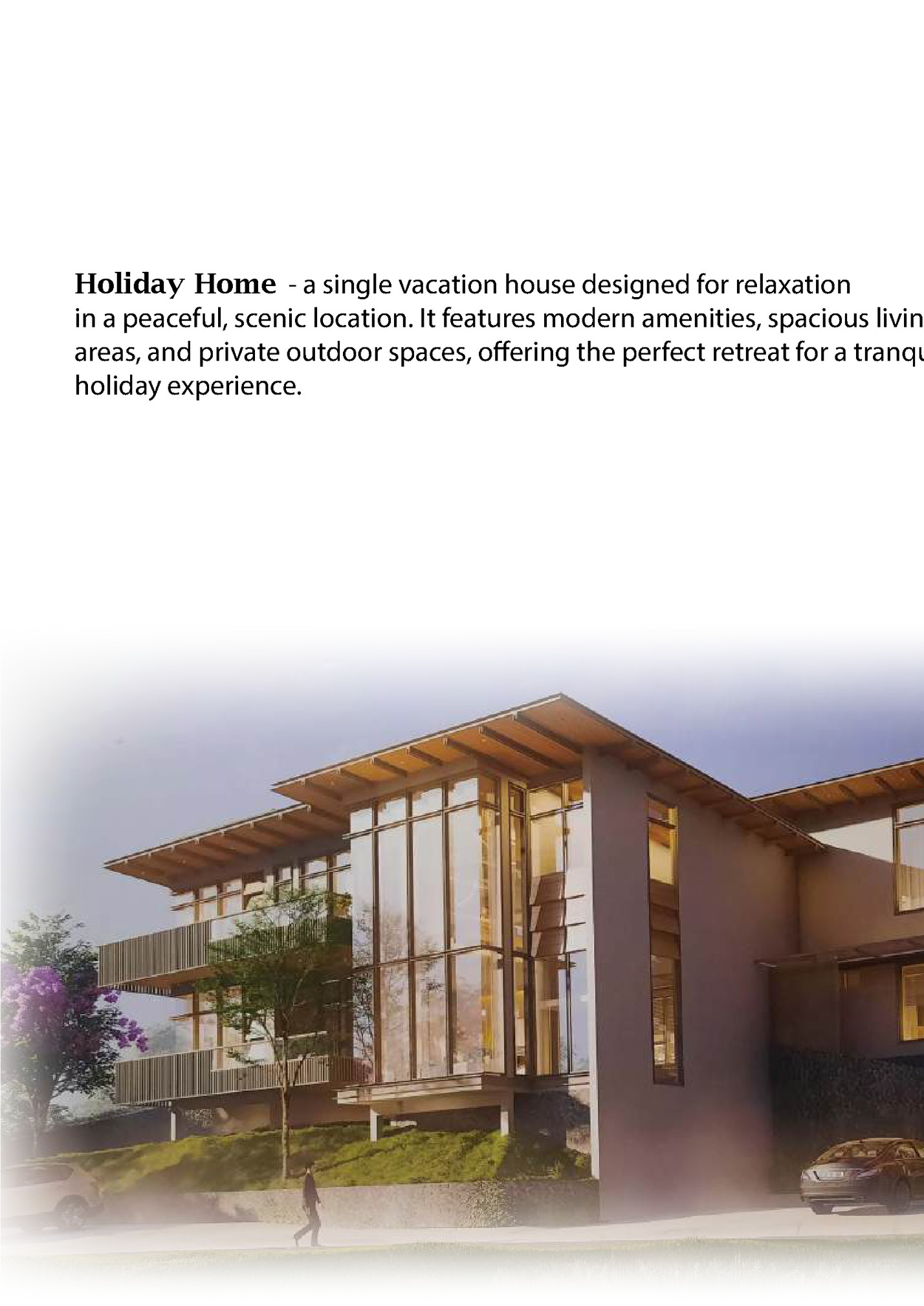 Holiday Home - a single vacation house designed for relaxation