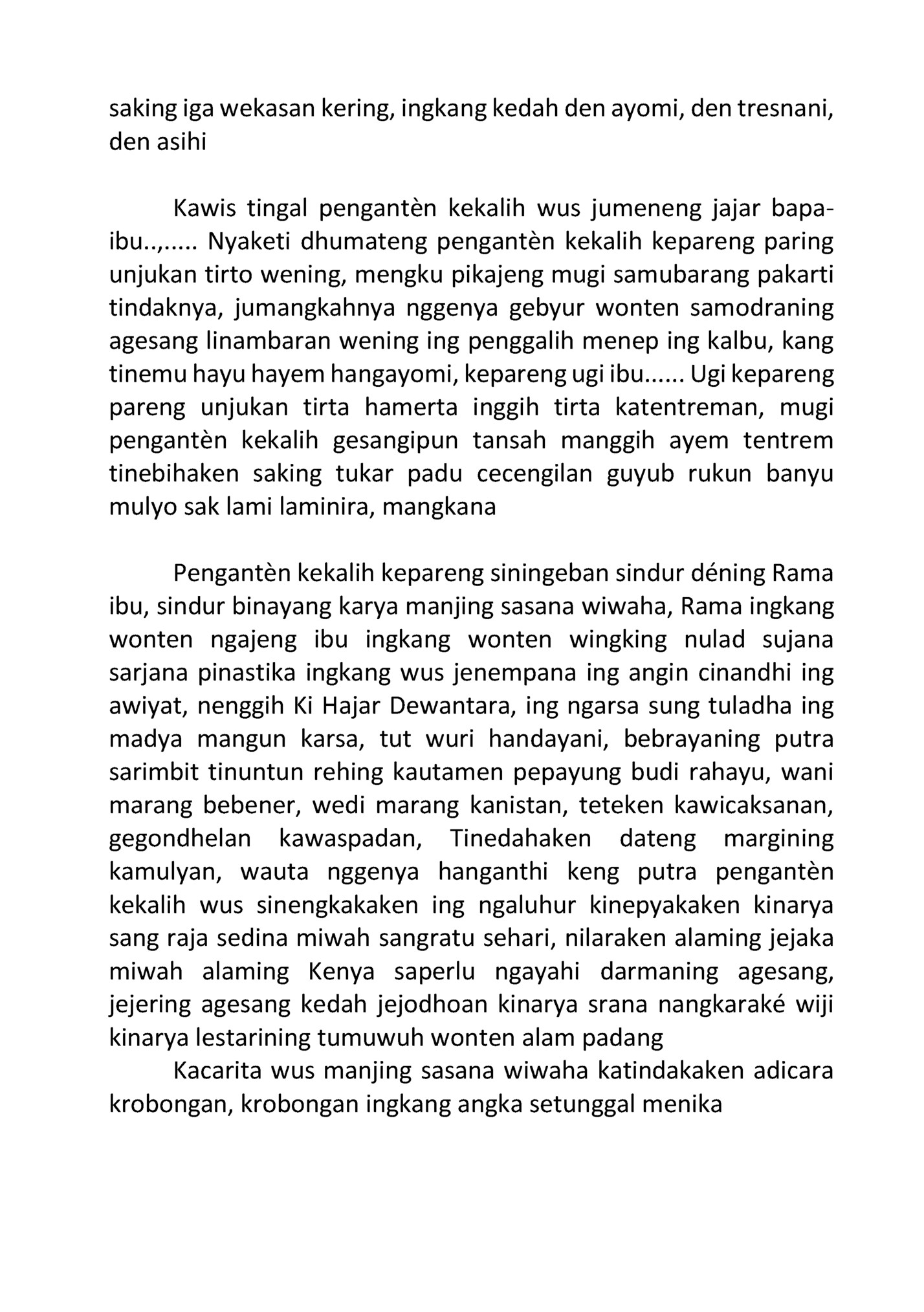 saking iga wekasan kering, ingkang kedah den ayomi, den tresnani,