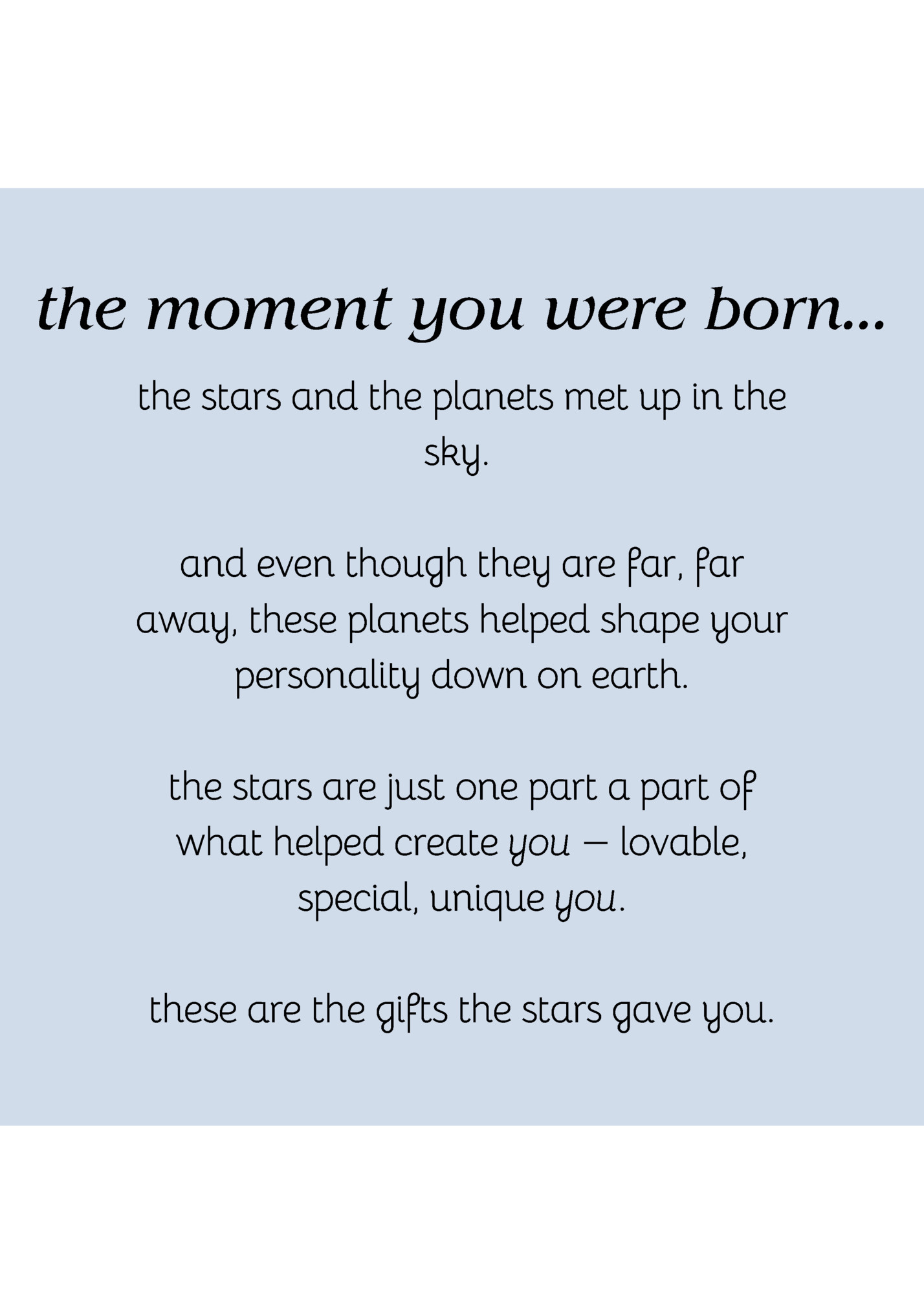 the moment you were born...