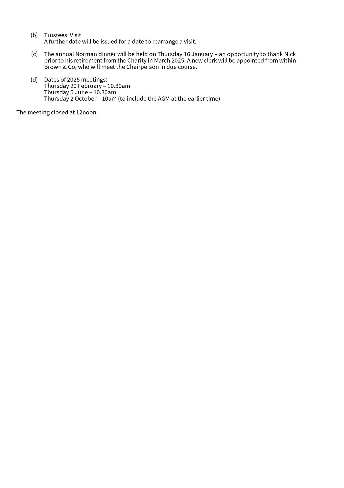 (b) Trustees’ Visit