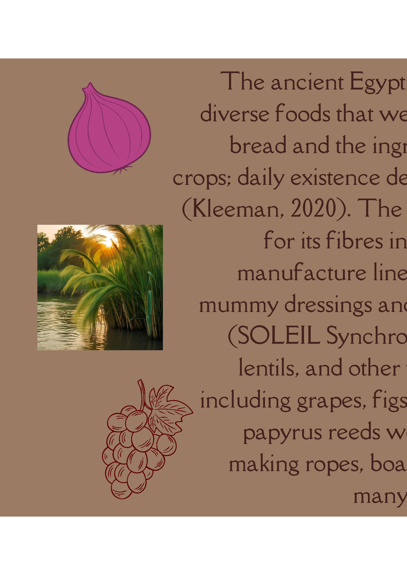 The ancient Egyptian diet and economy were based on the