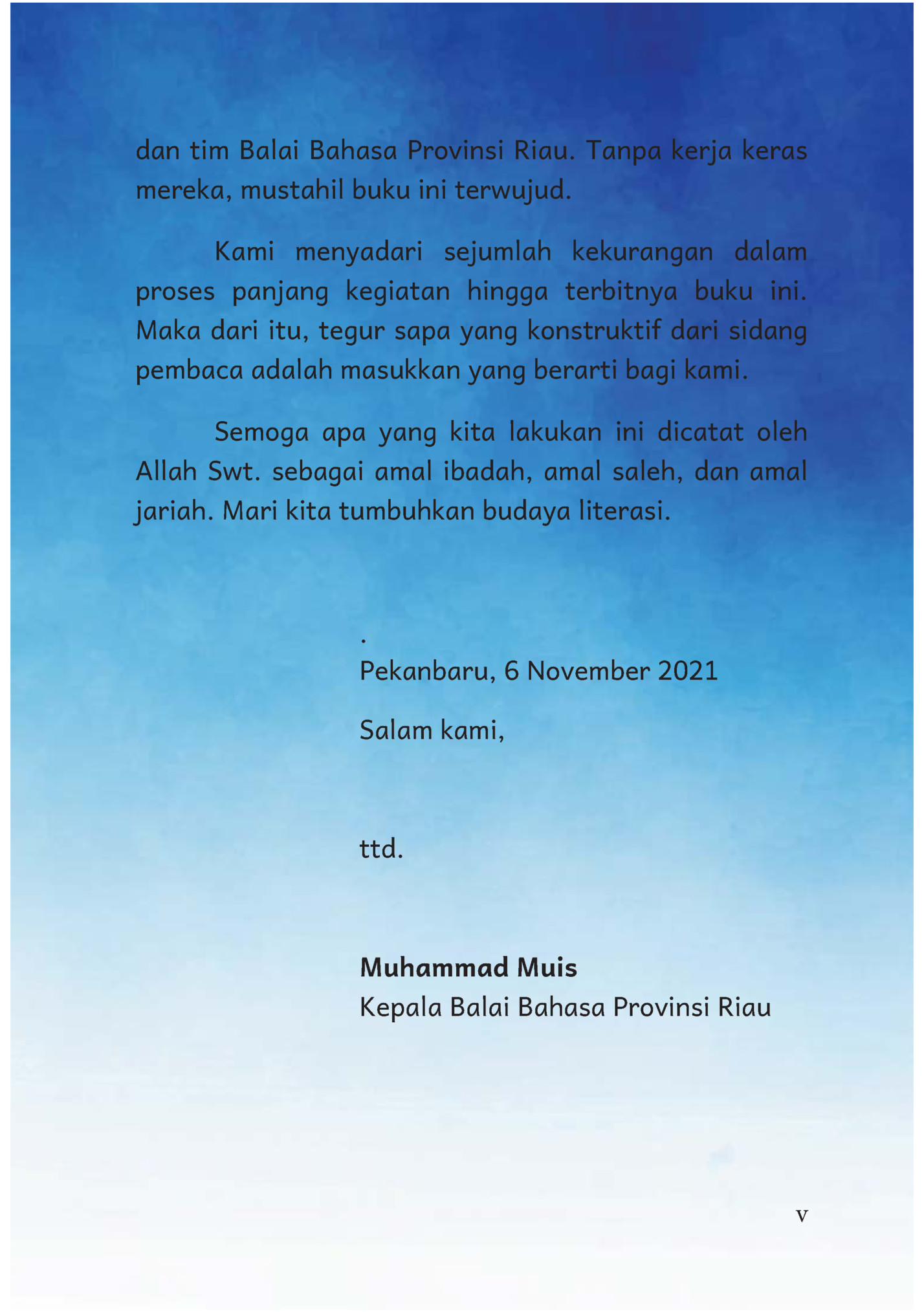 dan tim Balai Bahasa Provinsi Riau. Tanpa kerja keras