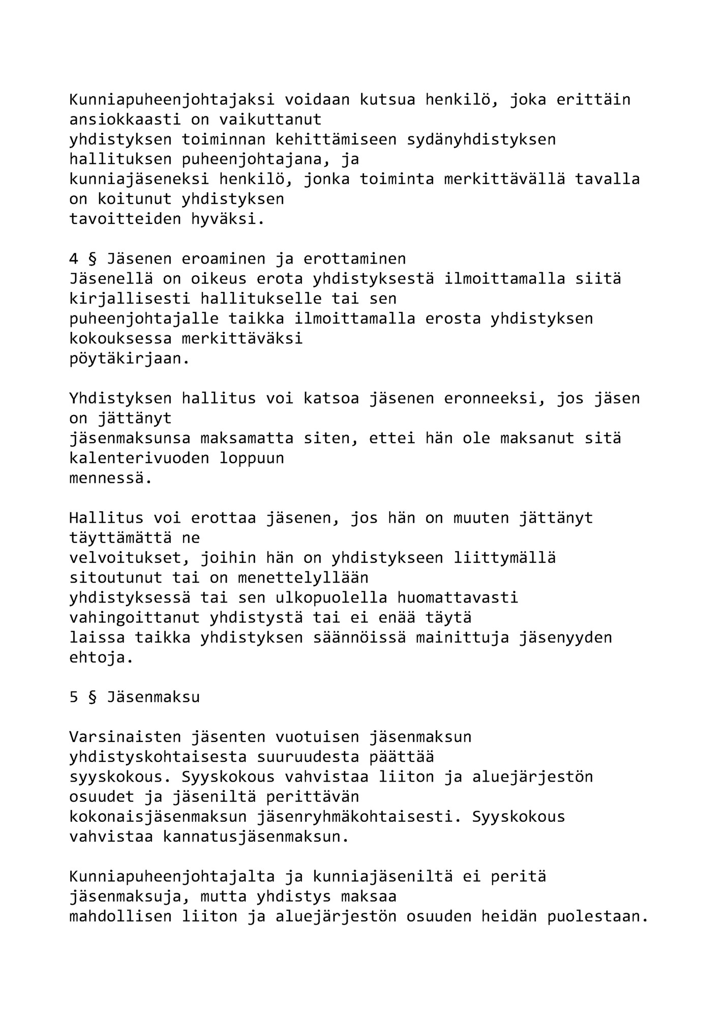 Kunniapuheenjohtajaksi voidaan kutsua henkilö, joka erittäin