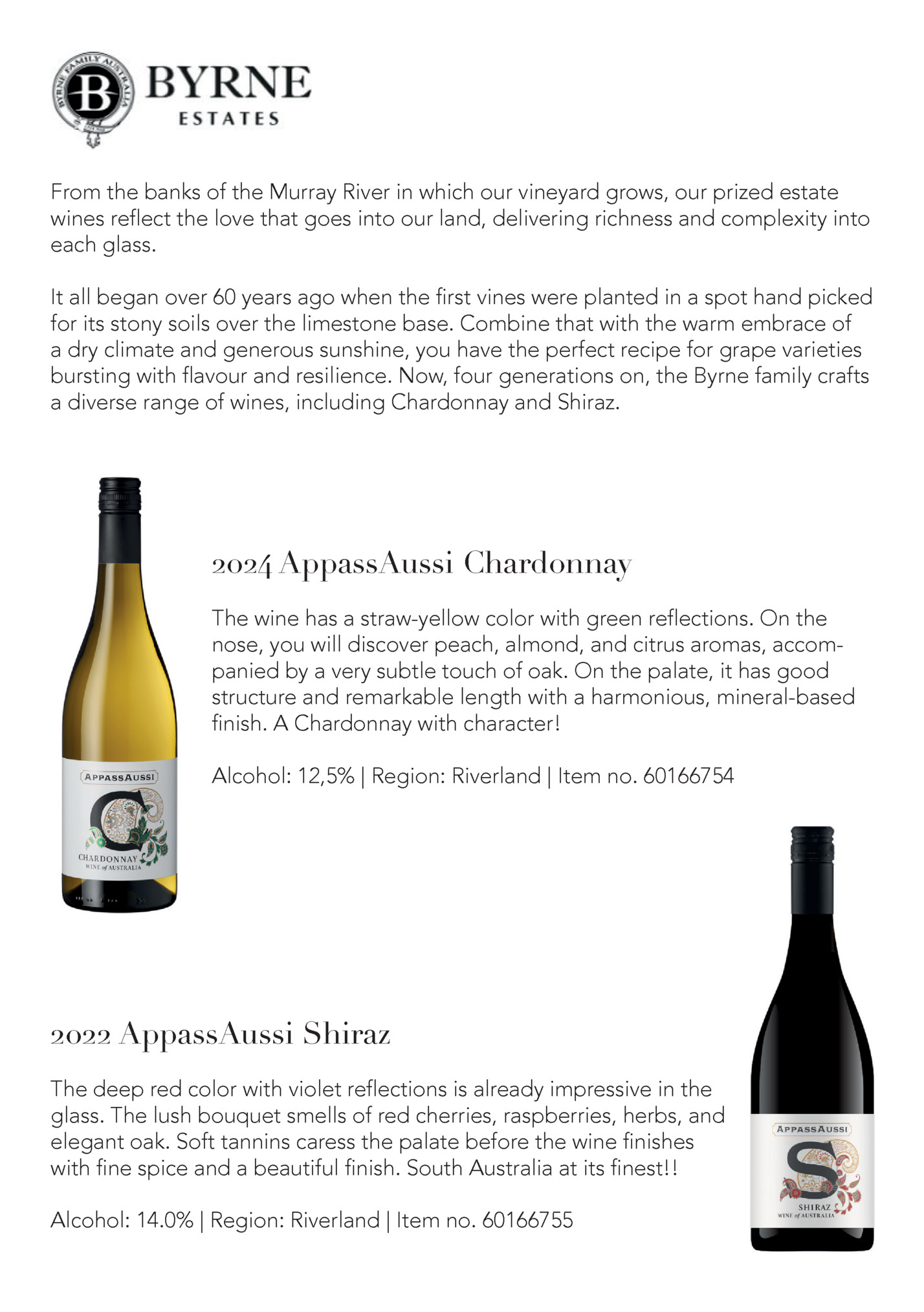 From the banks of the Murray River in which our vineyard grows, our prized estate