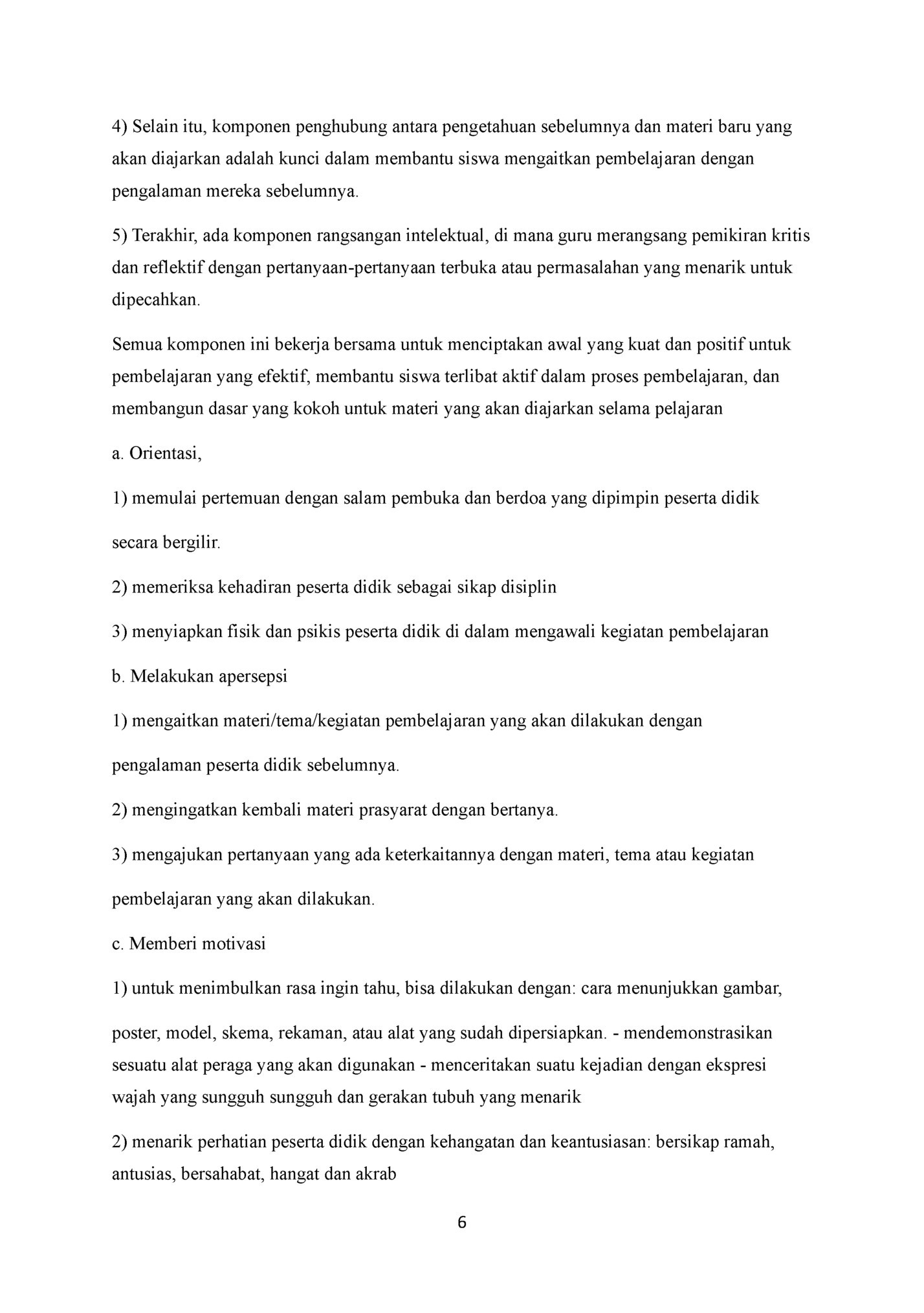 4) Selain itu, komponen penghubung antara pengetahuan sebelumnya dan materi baru yang