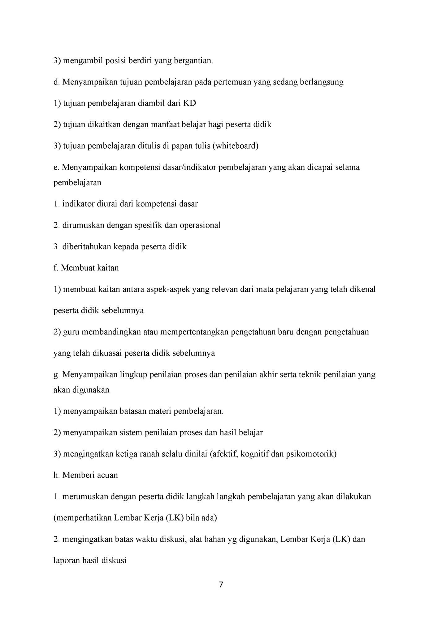 3) mengambil posisi berdiri yang bergantian.