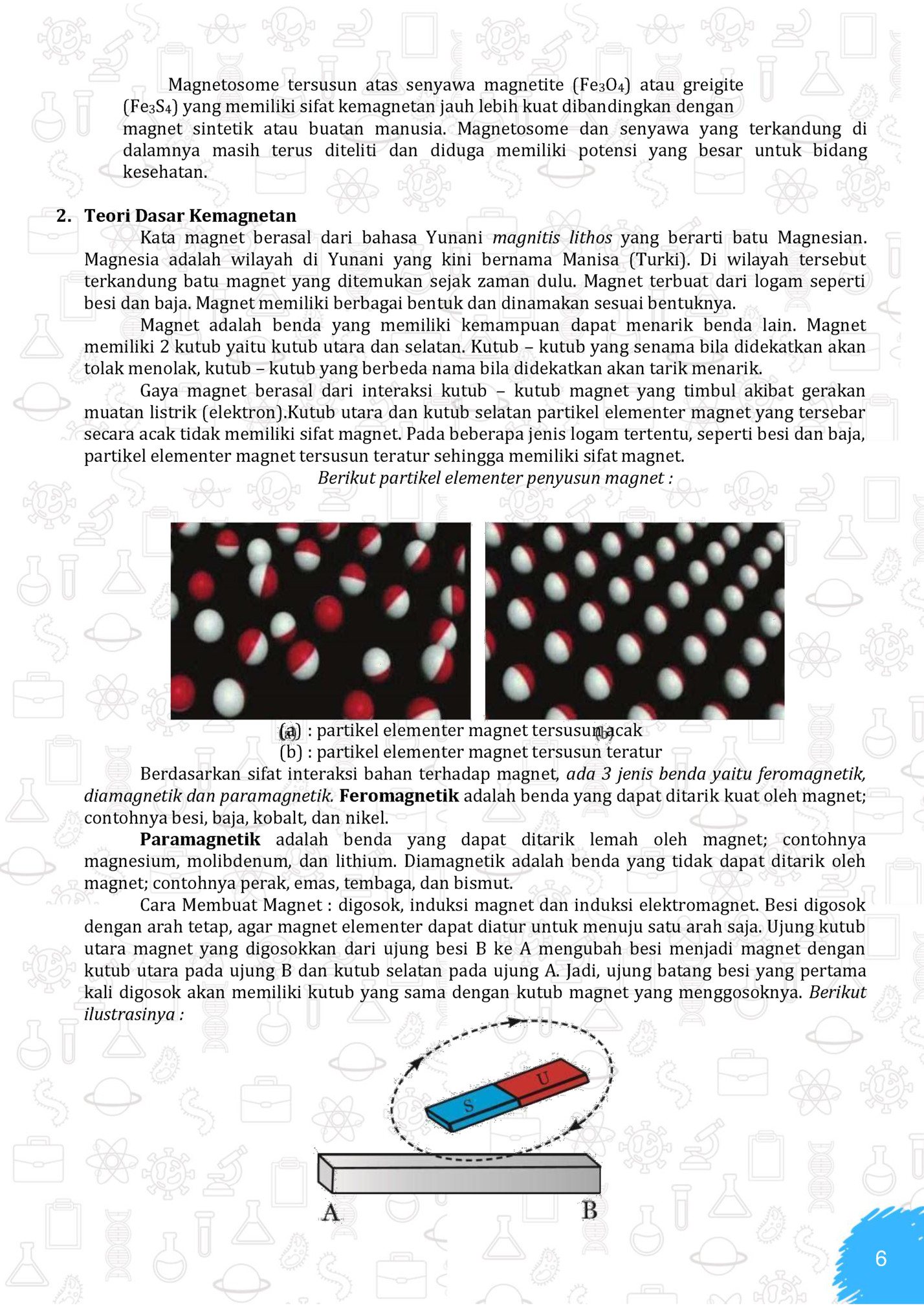 Magnetosome tersusun atas senyawa magnetite (Fe3O4) atau greigite