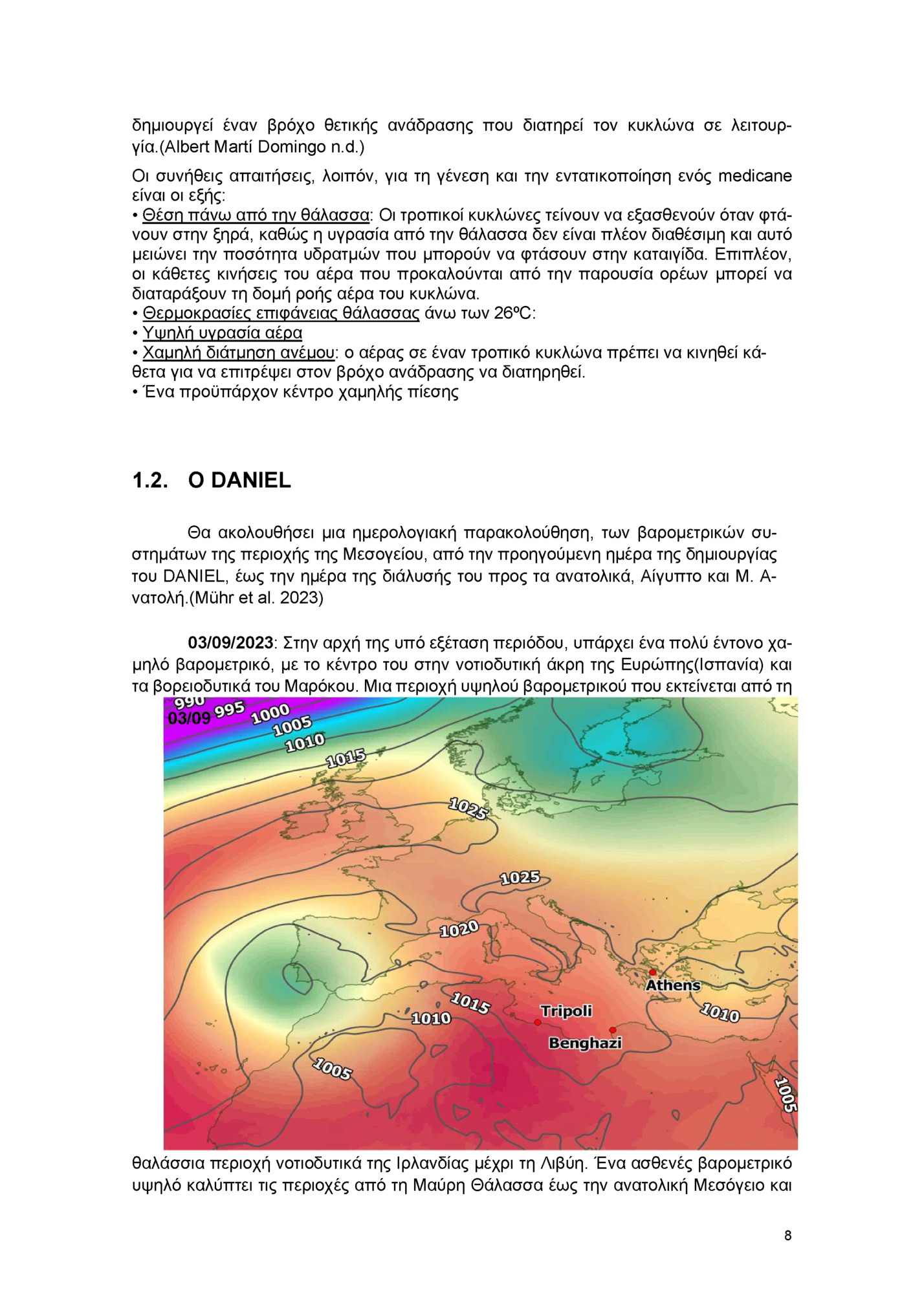 δημιουργεί έναν βρόχο θετικής ανάδρασης που διατηρεί τον κυκλώνα σε λειτουργία.(Albert Martí Domingo n.d.)