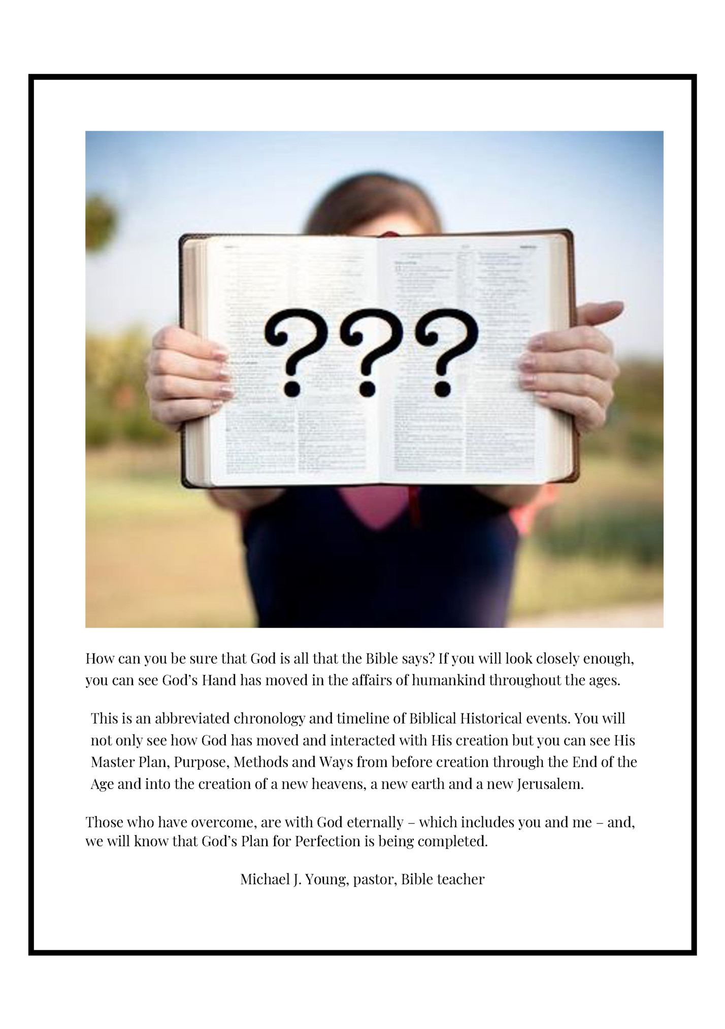 How can you be sure that God is all that the Bible says? If you will look closely enough, How can you be sure that God is all that the Bible says? If you will look closely enough,