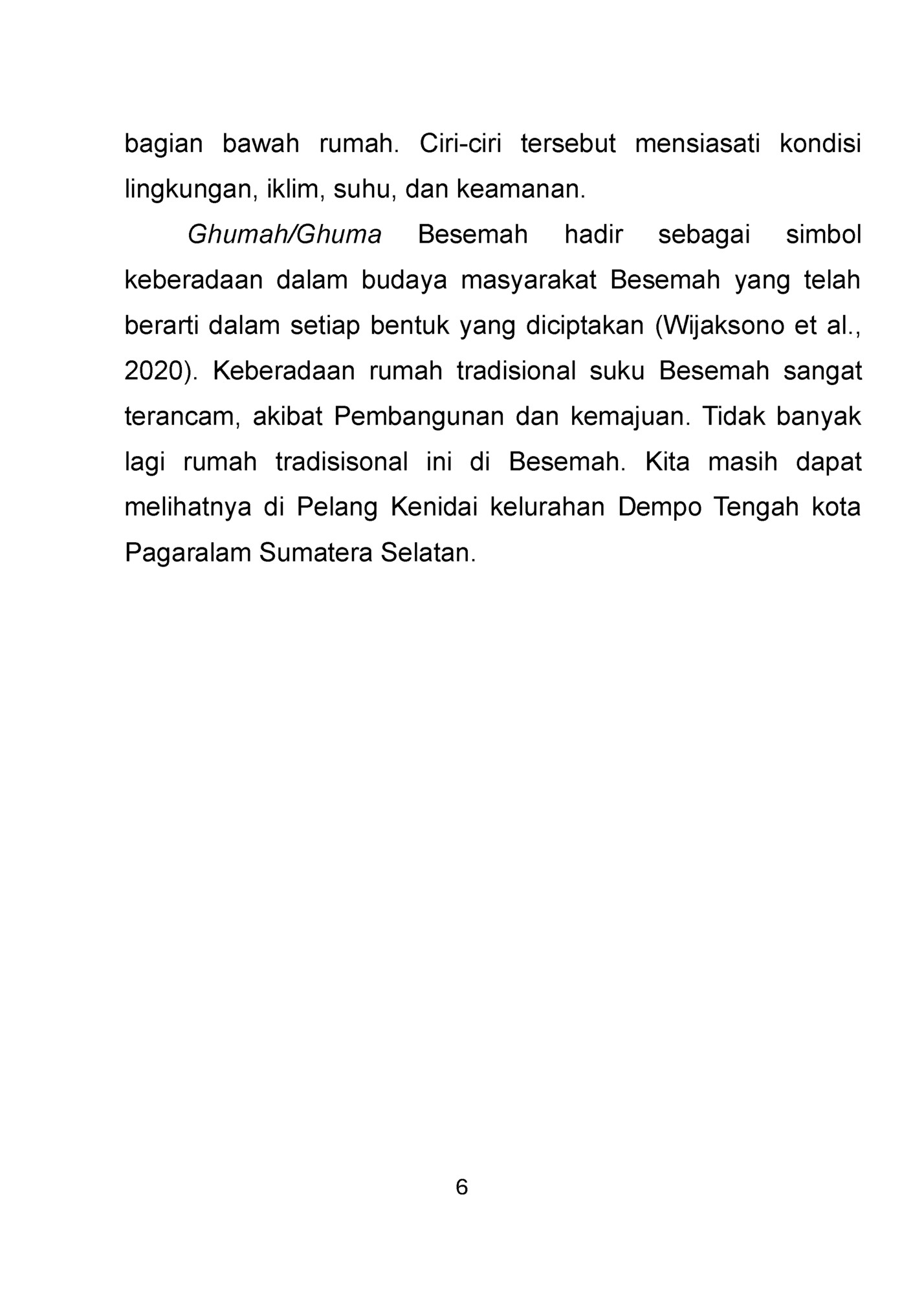bagian bawah rumah. Ciri-ciri tersebut mensiasati kondisi