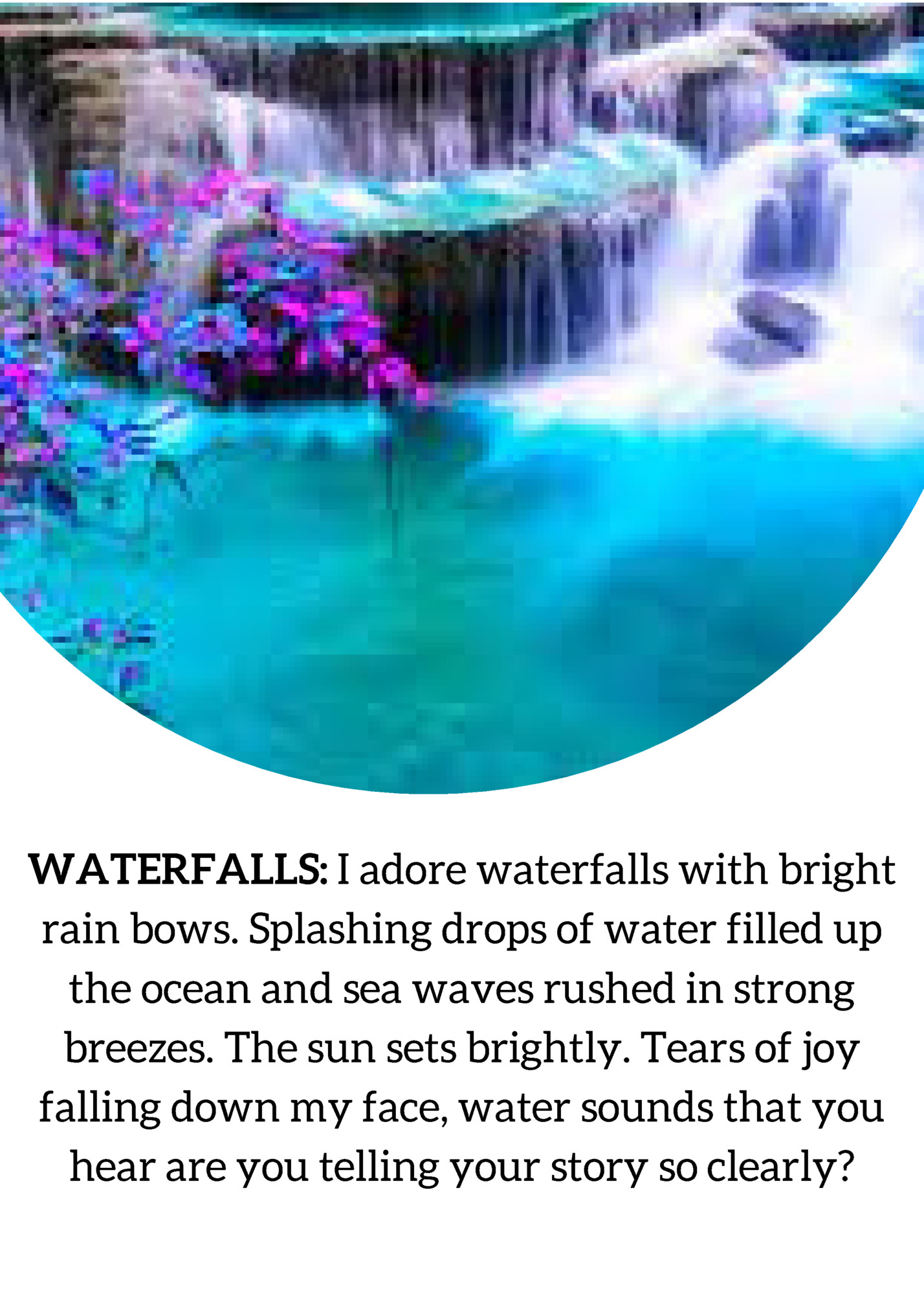 WATERFALLS: I adore waterfalls with bright