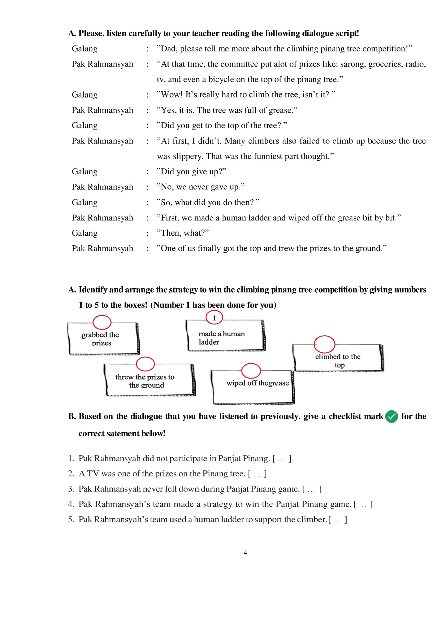 A. Please, listen carefully to your teacher reading the following dialogue script! A. Please, listen carefully to your teacher reading the following dialogue script!