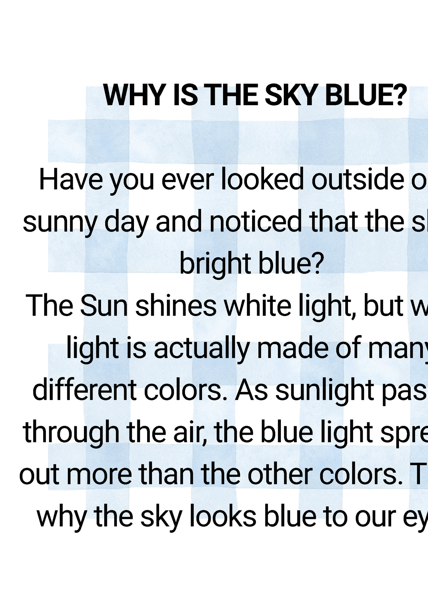 WHY IS THE SKY BLUE? WHY IS THE SKY BLUE?