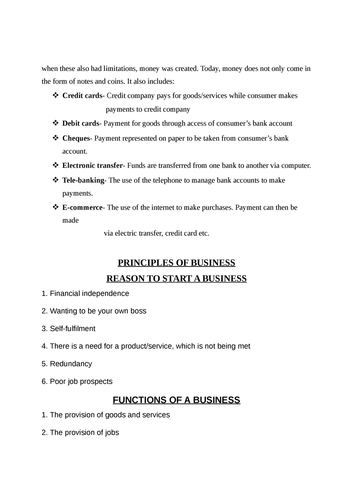 when these also had limitations, money was created. Today, money does not only come in