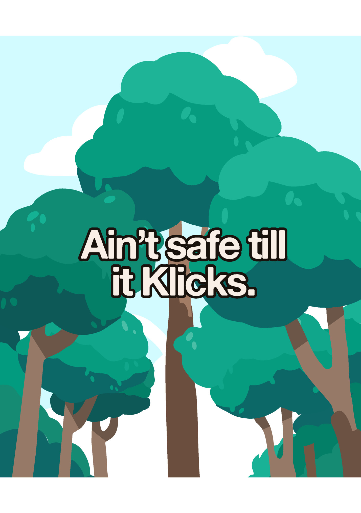 Ain’t safe till