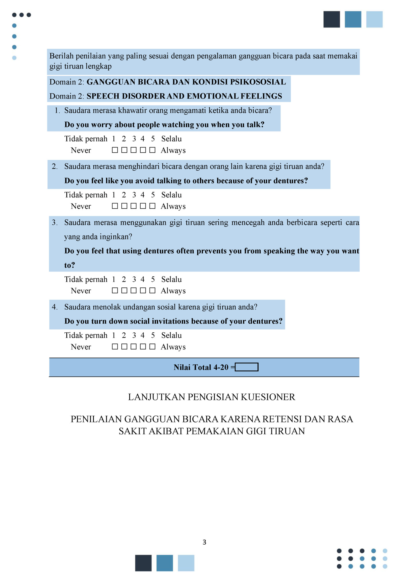 Berilah penilaian yang paling sesuai dengan pengalaman gangguan bicara pada saat memakai