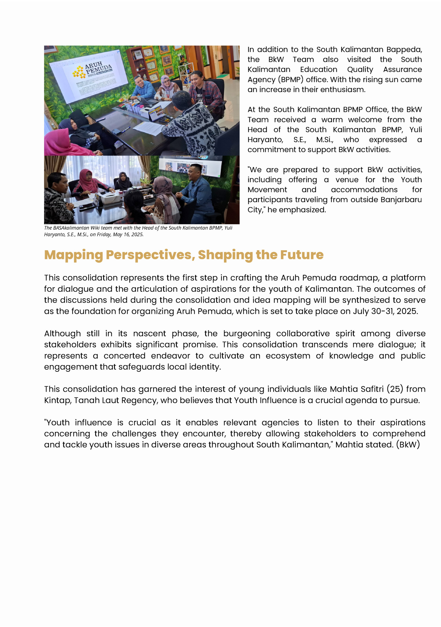 In addition to the South Kalimantan Bappeda, In addition to the South Kalimantan Bappeda,