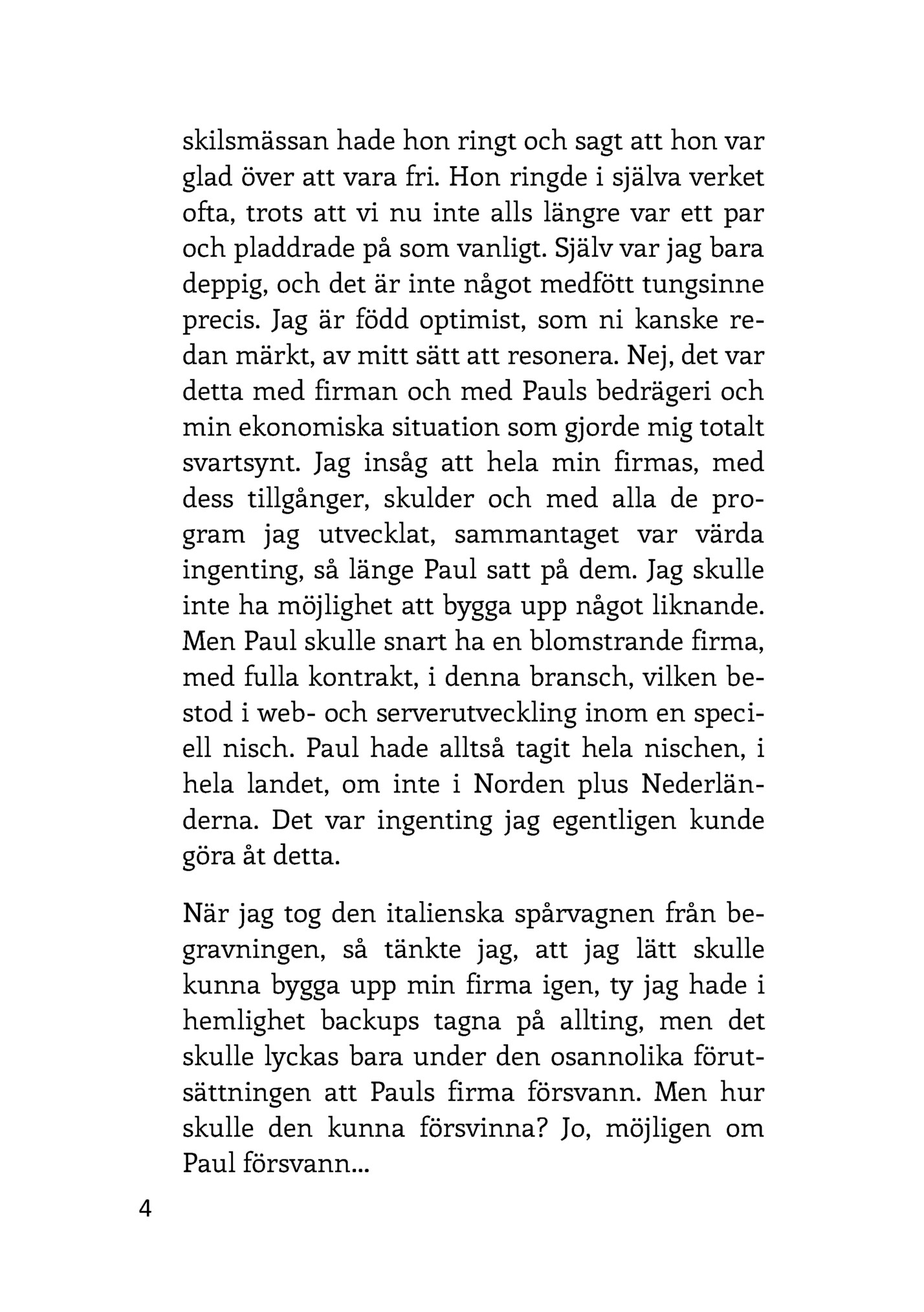 skilsmässan hade hon ringt och sagt att hon var