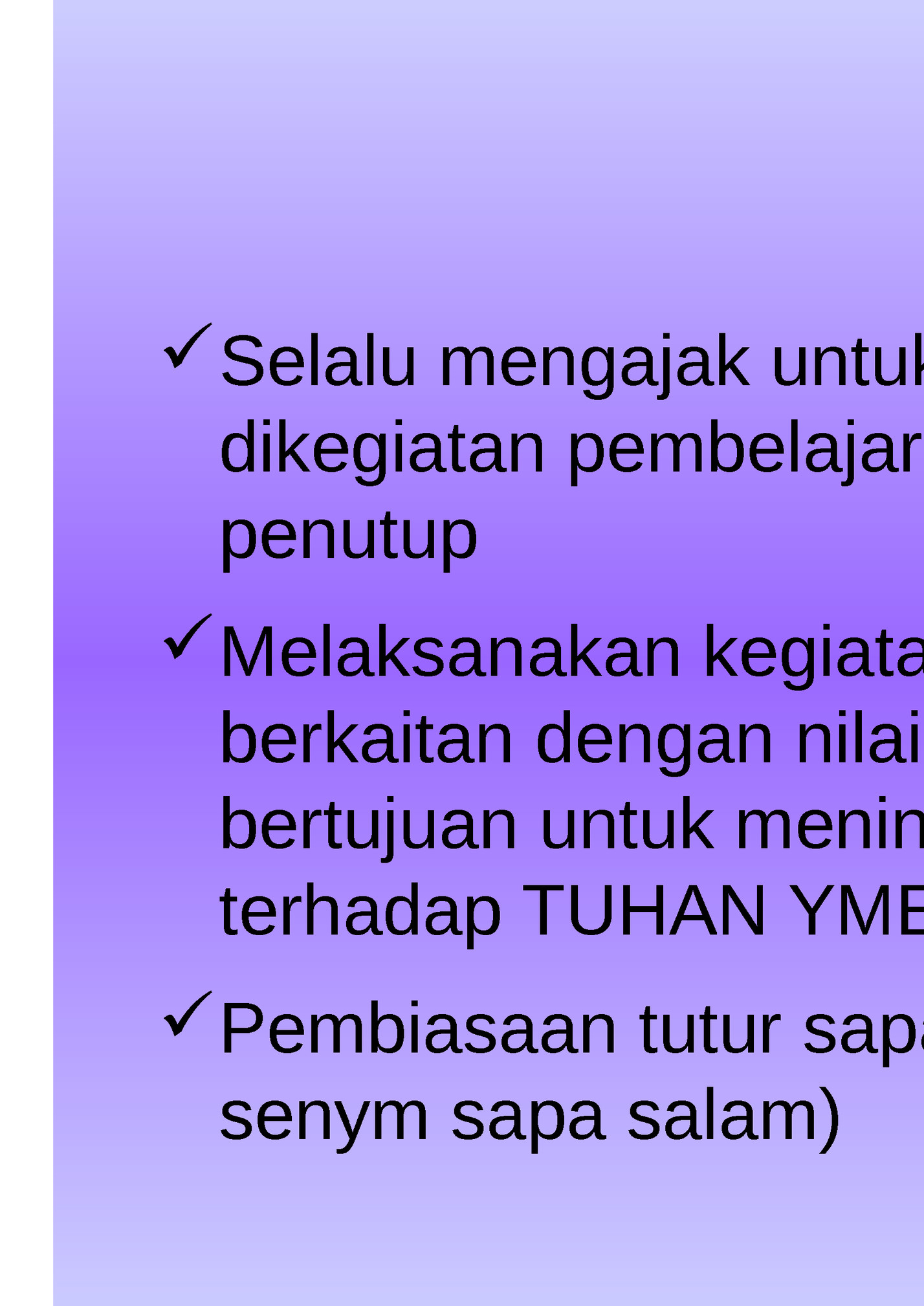 Selalu mengajak untuk berdoa dan bersyukur