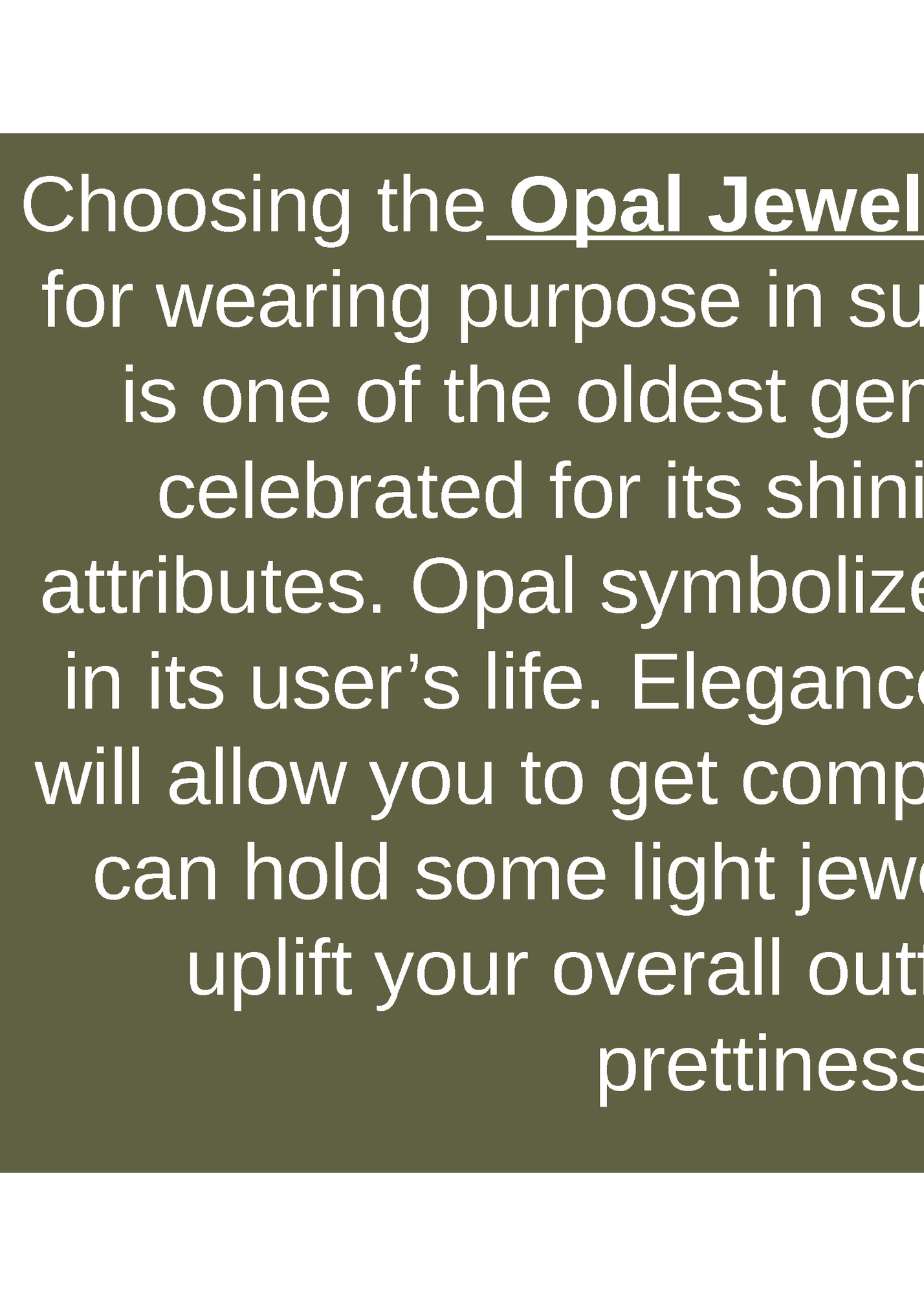 Choosing the Opal Jewelry can be the best option